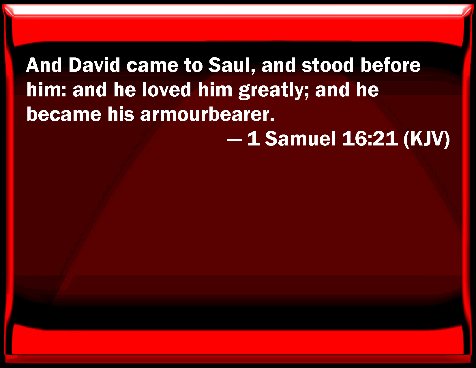 1 Samuel 16 21 And David Came To Saul And Stood Before Him And He 