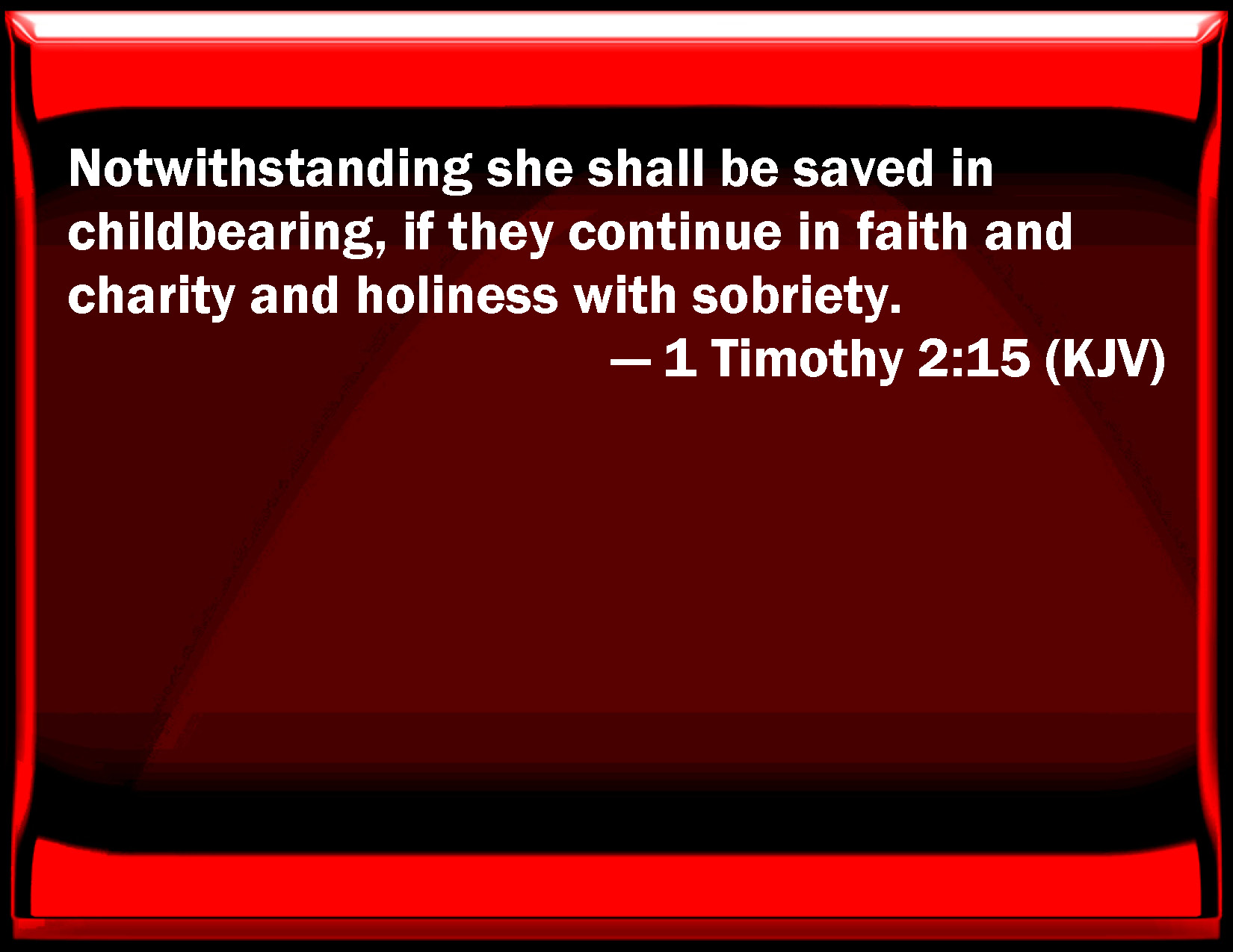 1 Timothy 215 Notwithstanding she shall be saved in