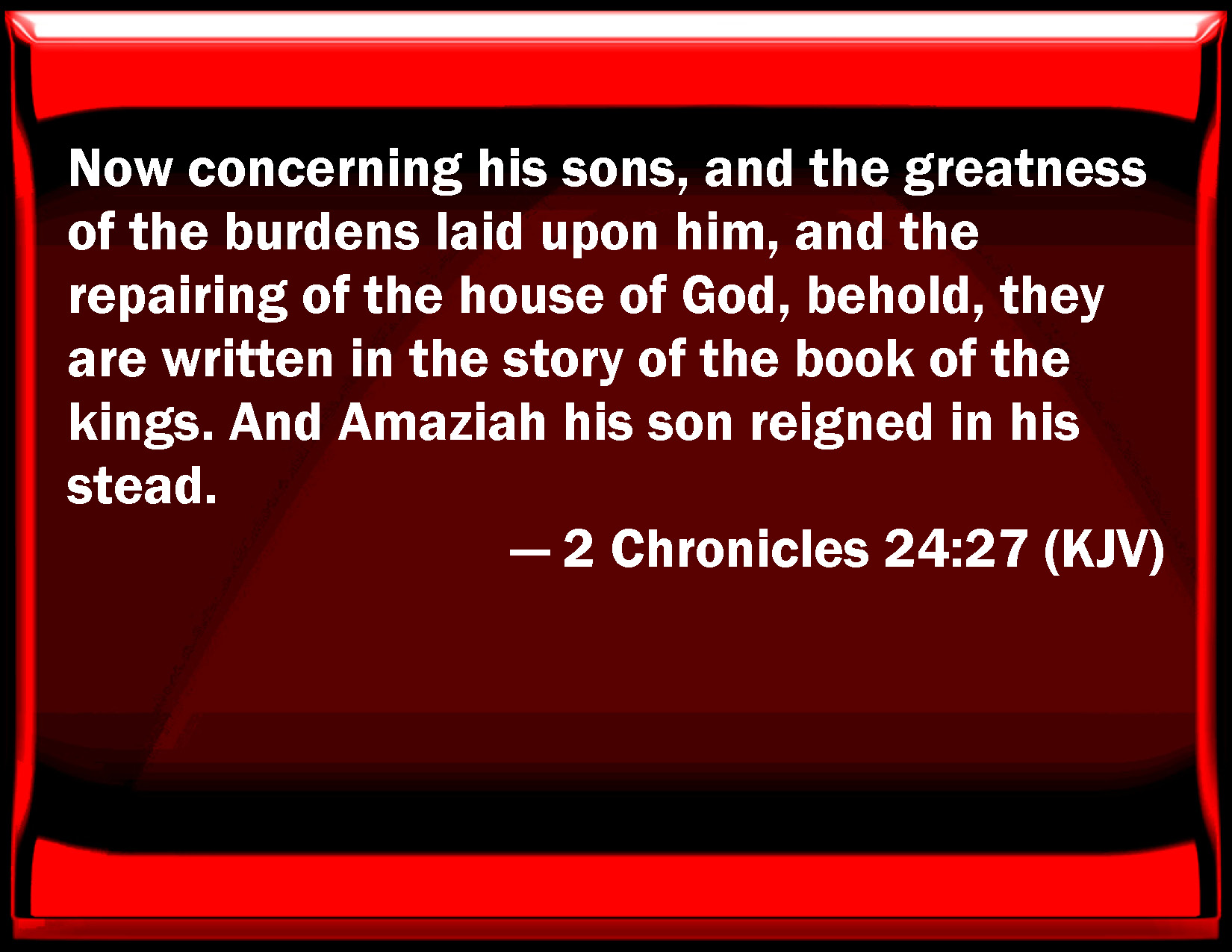 2-chronicles-24-27-now-concerning-his-sons-and-the-greatness-of-the