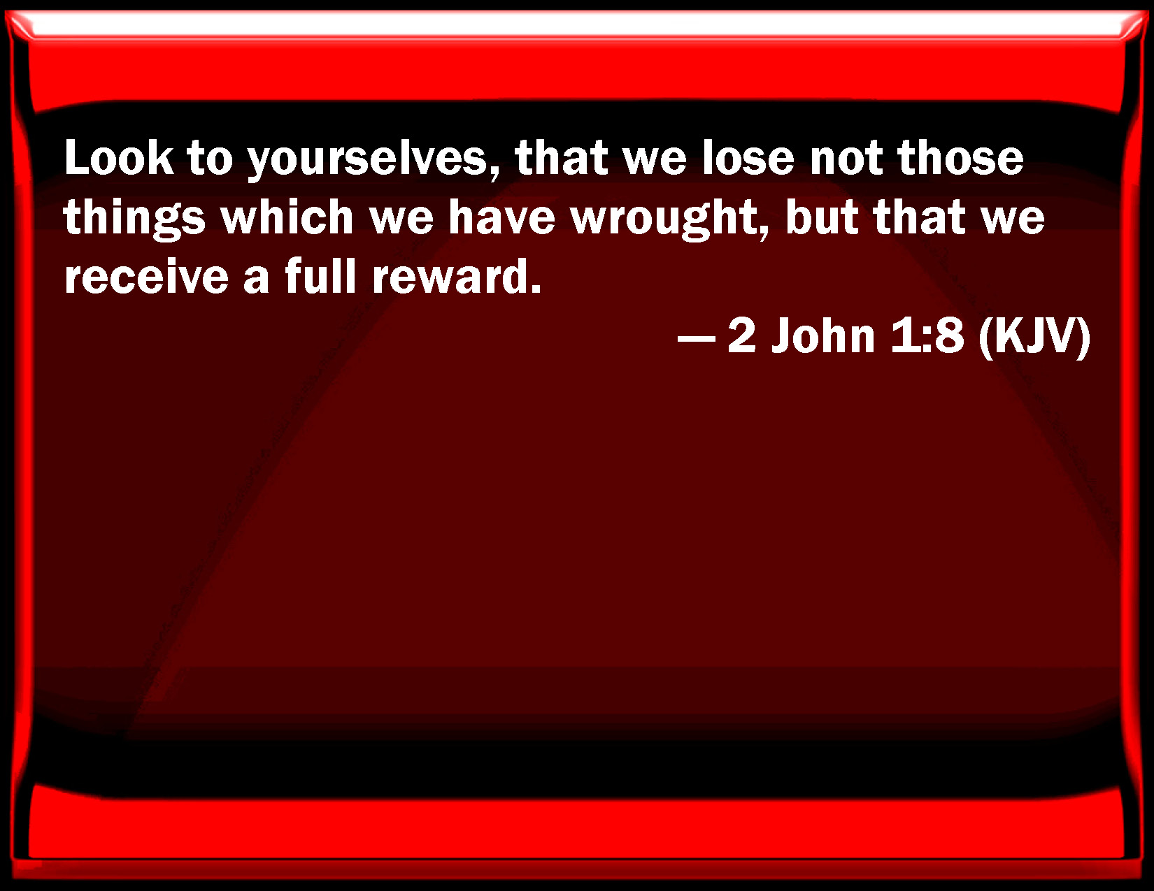 2 John 1 8 Look To Yourselves That We Lose Not Those Things Which We 