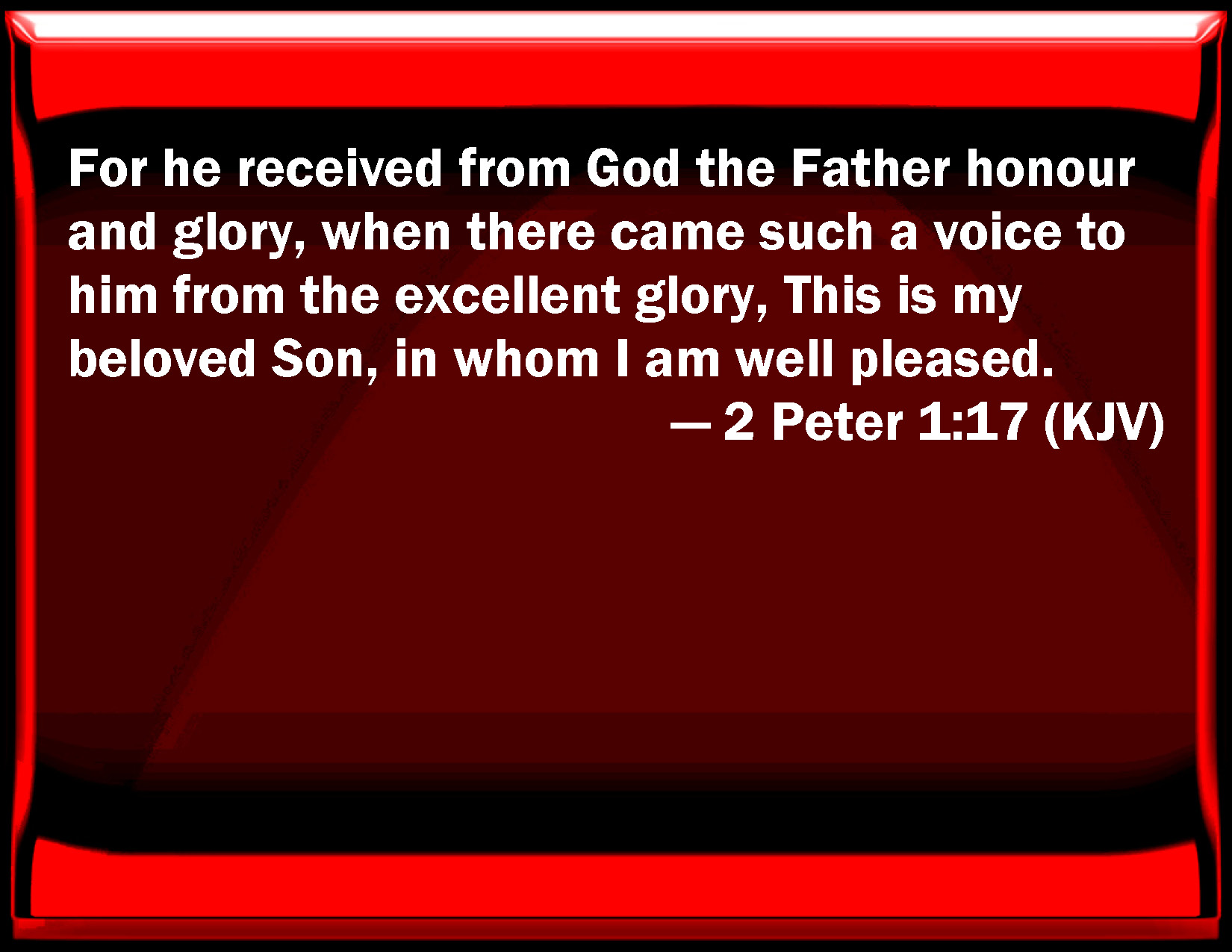 2 Peter 1 17 For He Received From God The Father Honor And Glory When 