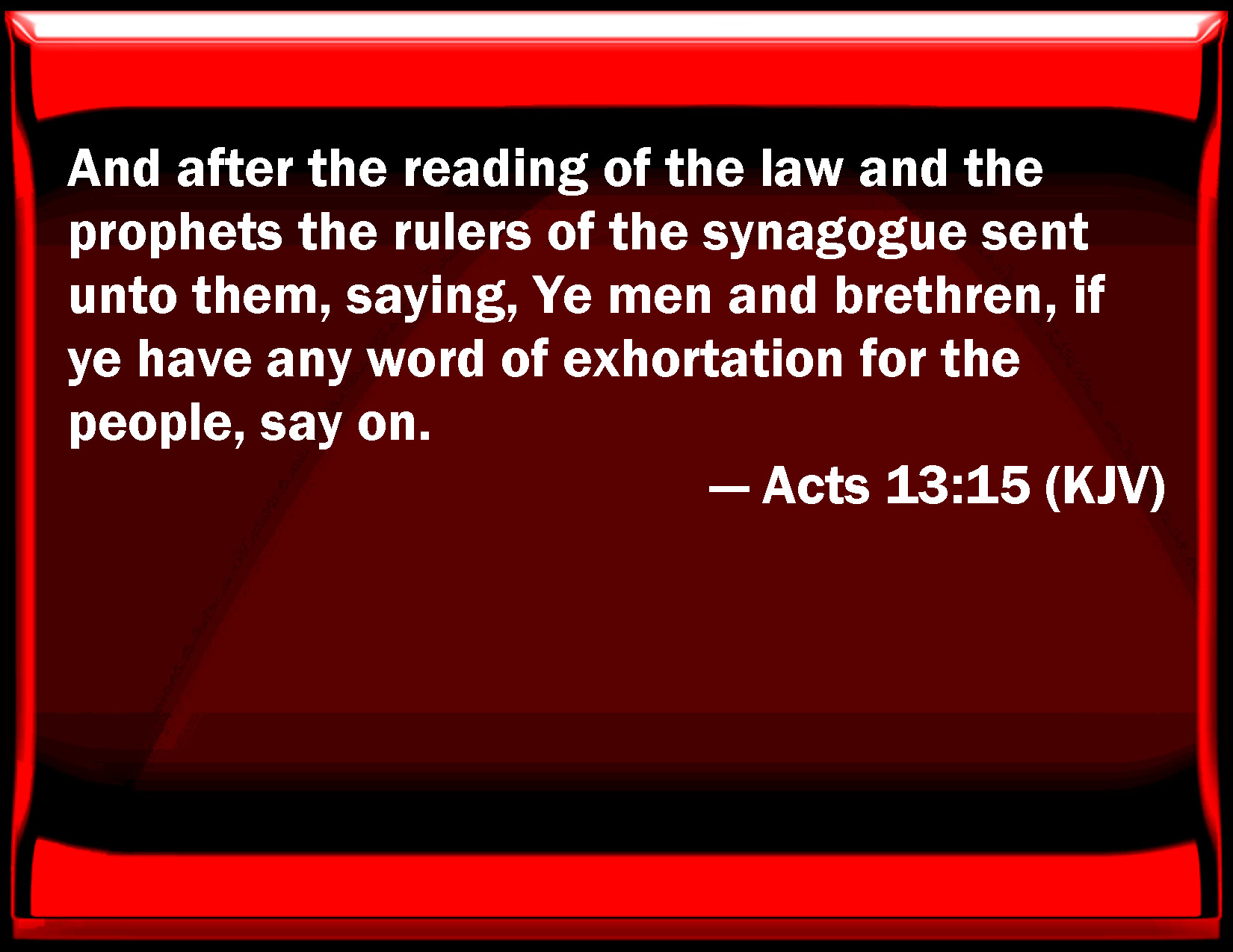 Acts 1315 And After The Reading Of The Law And The Prophets The Rulers