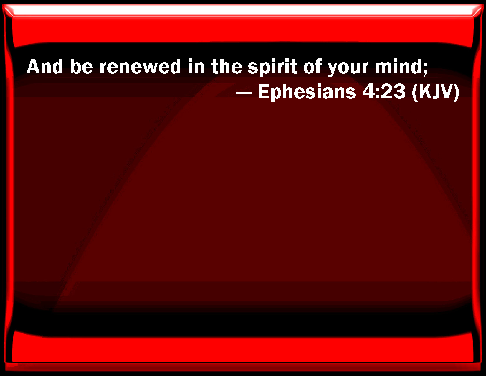 Ephesians 423 And Be Renewed In The Spirit Of Your Mind