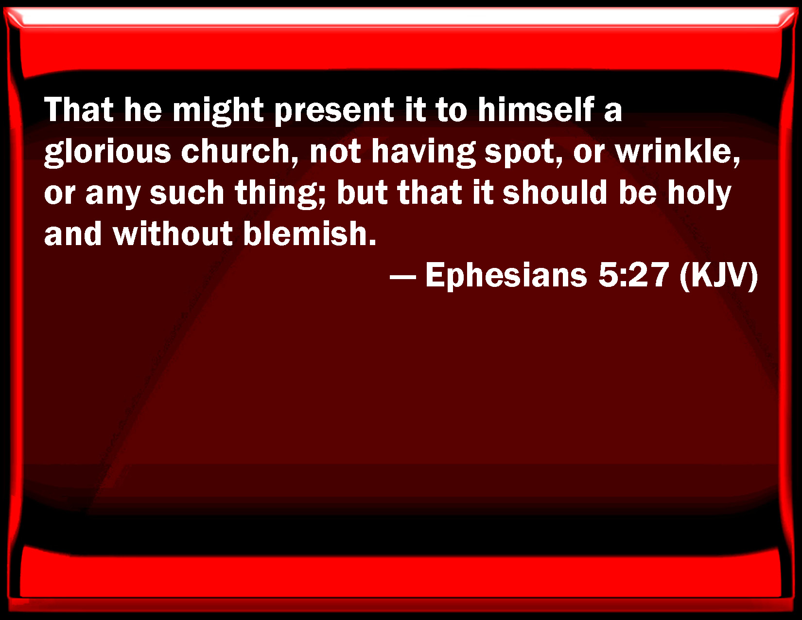 ephesians-5-27-that-he-might-present-it-to-himself-a-glorious-church