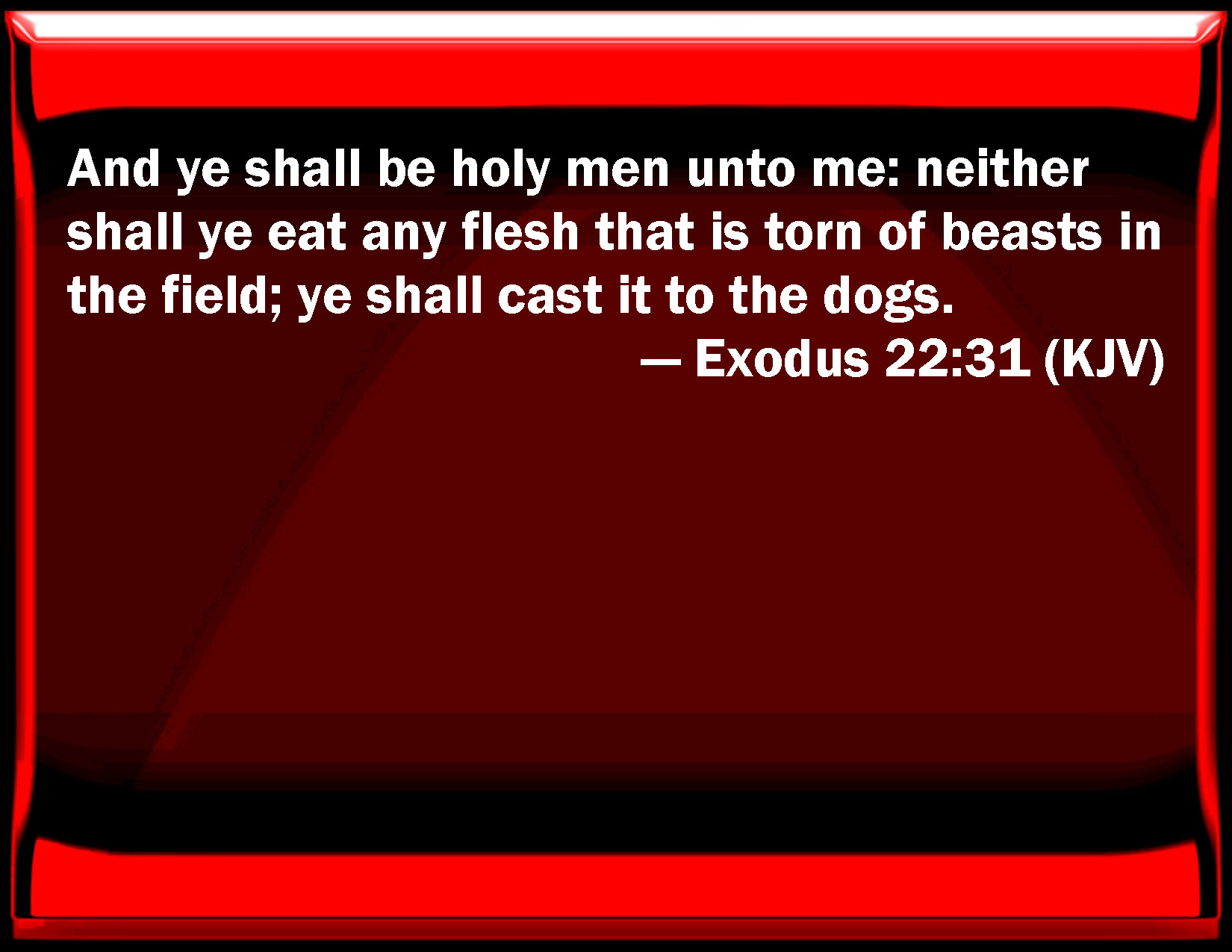 Exodus 22 31 And You Shall Be Holy Men To Me Neither Shall You Eat Any 