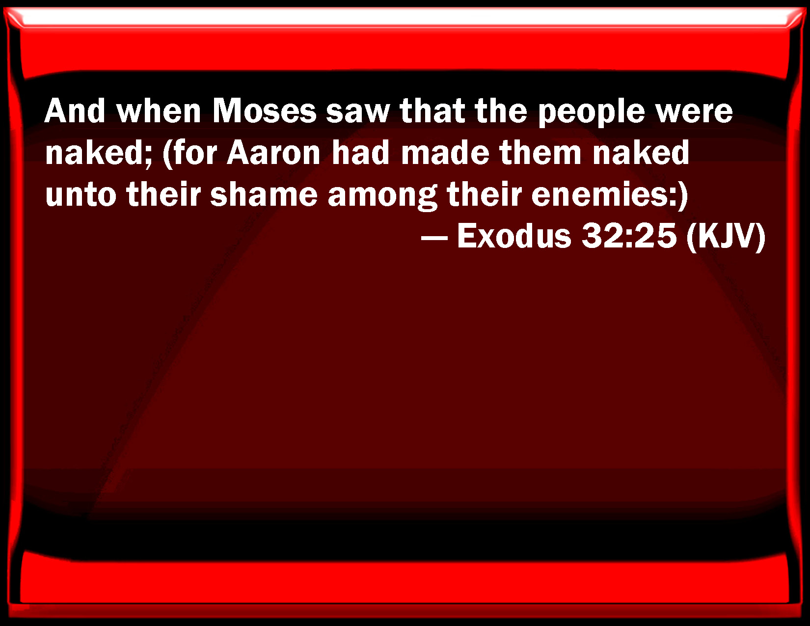 Exodus And When Moses Saw That The People Were Naked For Aaron Had Made Them Naked To