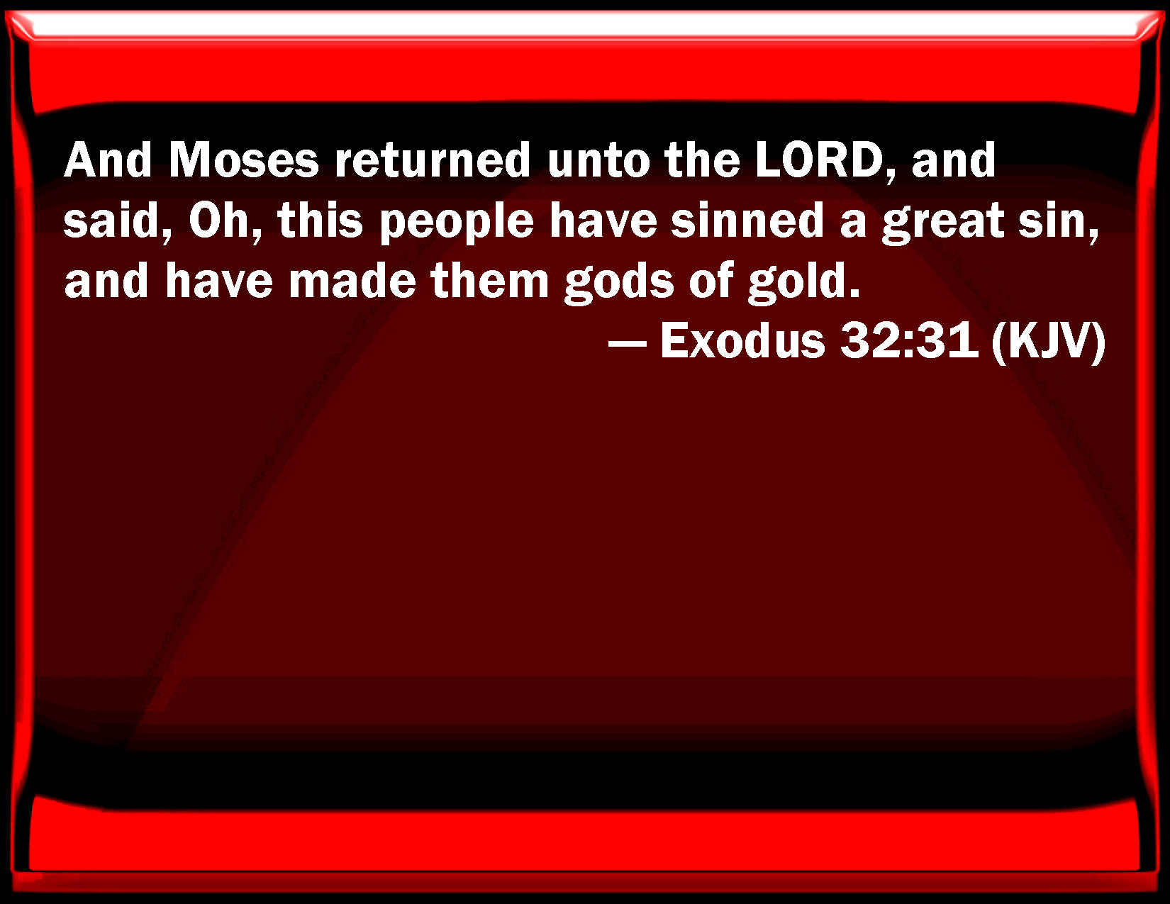 Exodus 32 31 And Moses Returned To The LORD And Said Oh This People 