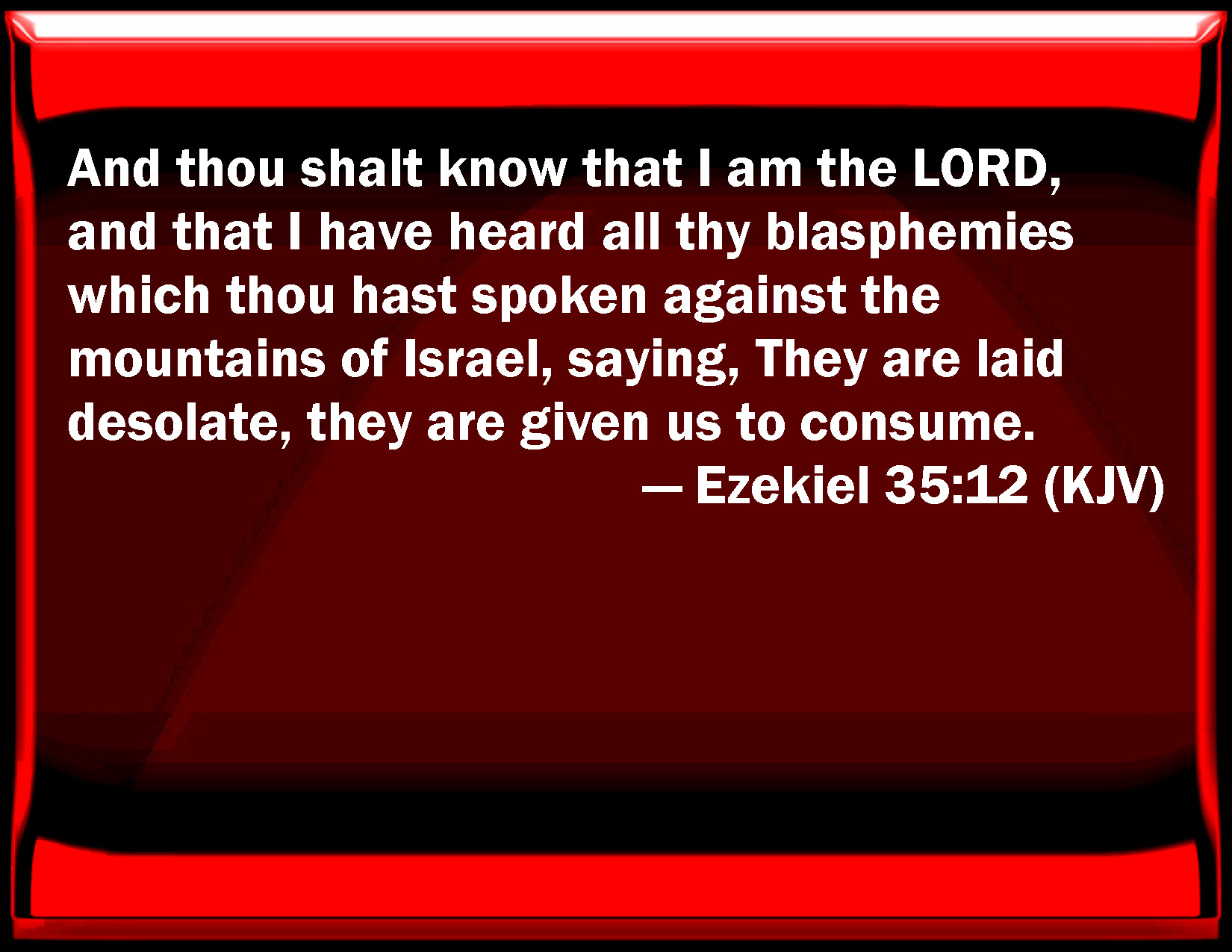 Ezekiel And You Shall Know That I Am The LORD And That I Have Heard All Your Blasphemies