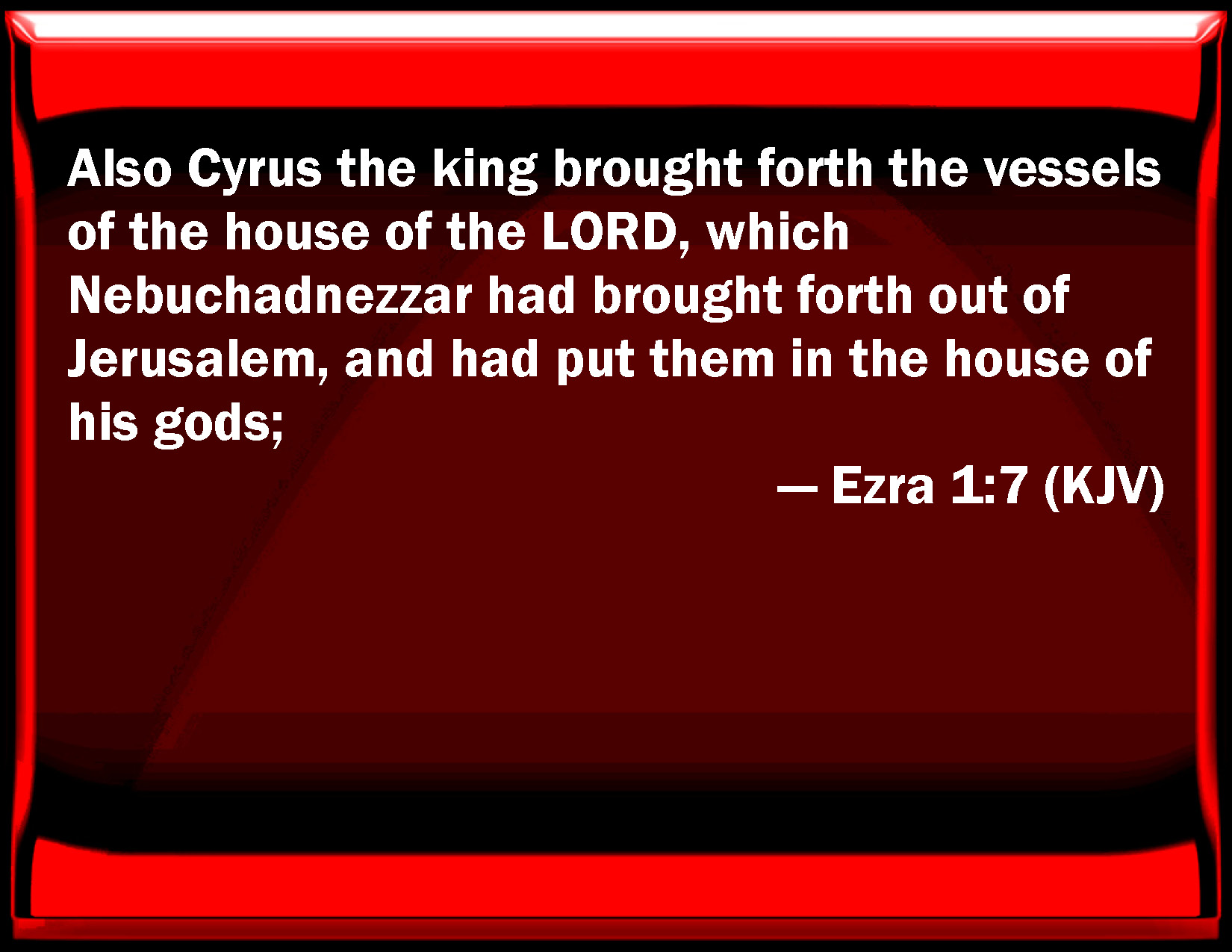 Ezra 1 7 Also Cyrus The King Brought Forth The Vessels Of The House Of 
