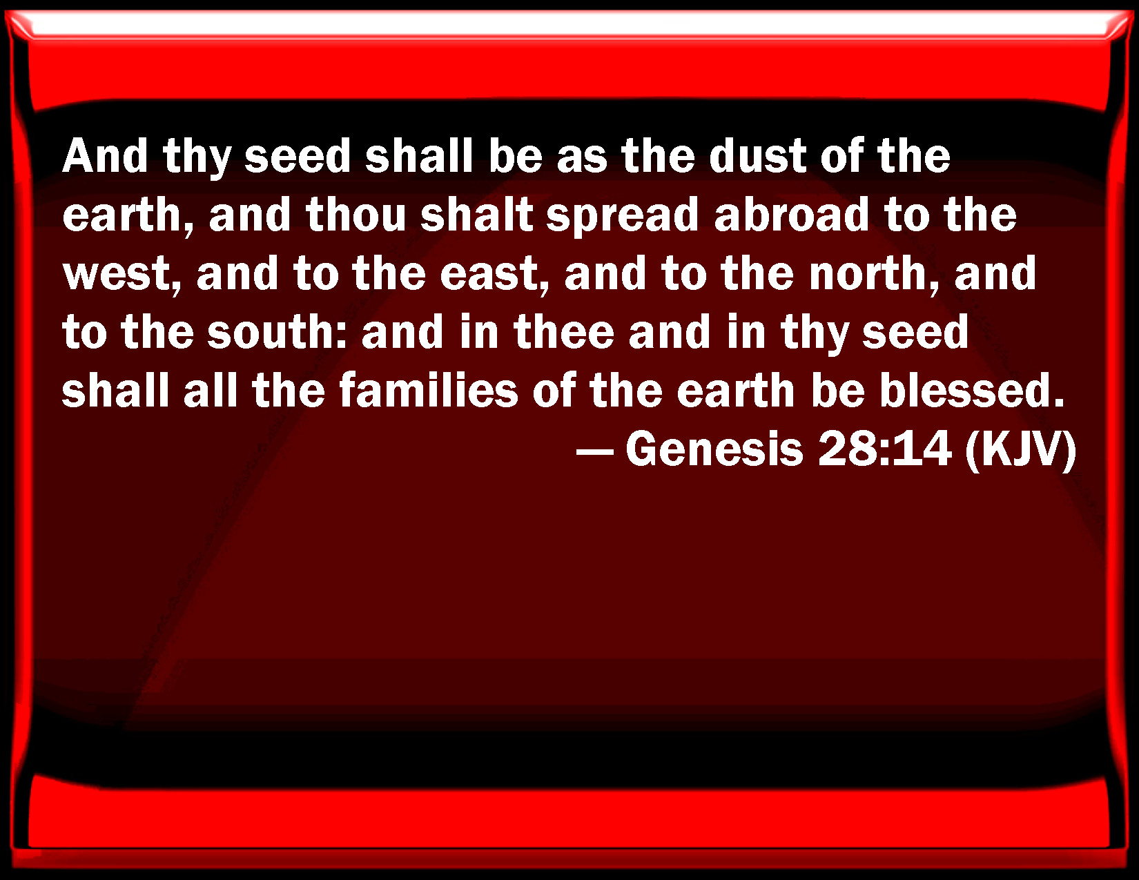 Genesis 28 14 And Your Seed Shall Be As The Dust Of The Earth And You 