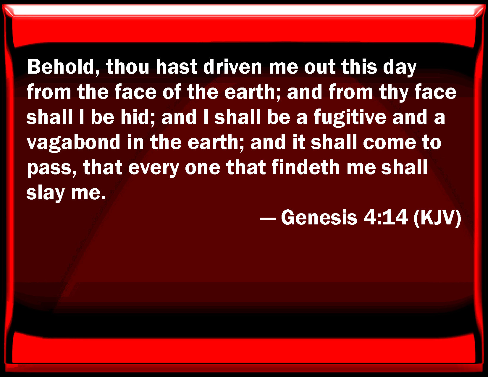 genesis-4-14-behold-you-have-driven-me-out-this-day-from-the-face-of