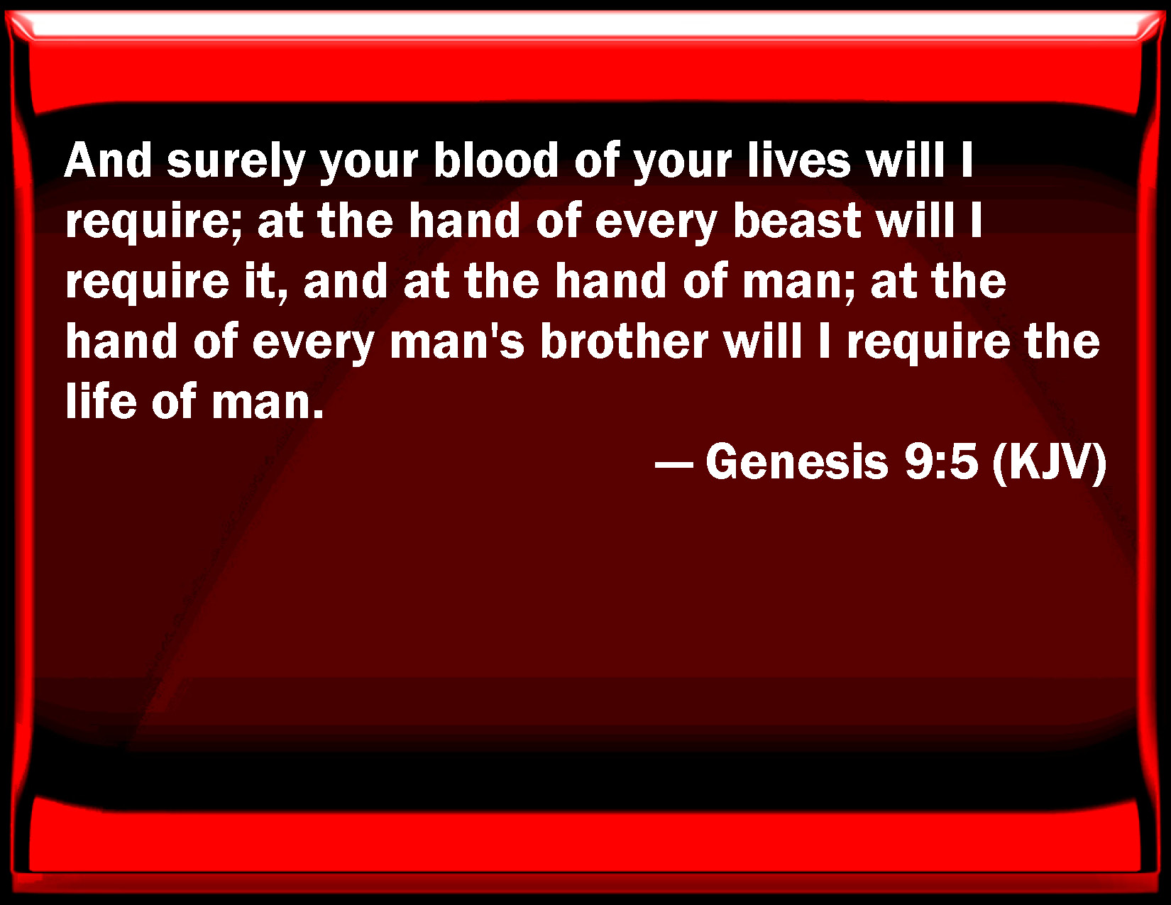 Genesis 9 5 And Surely Your Blood Of Your Lives Will I Require At The 