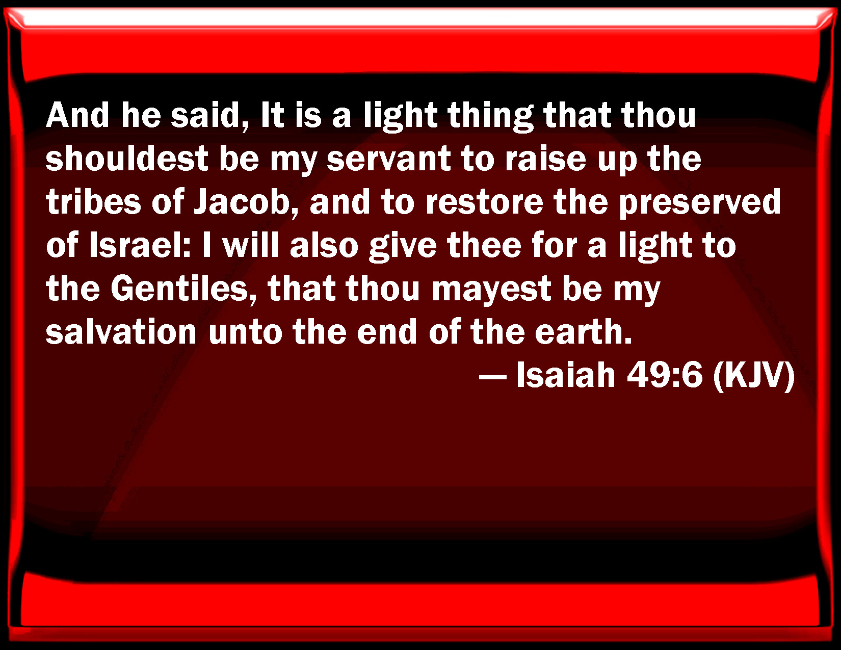 Isaiah 49 6 And He Said It Is A Light Thing That You Should Be My 