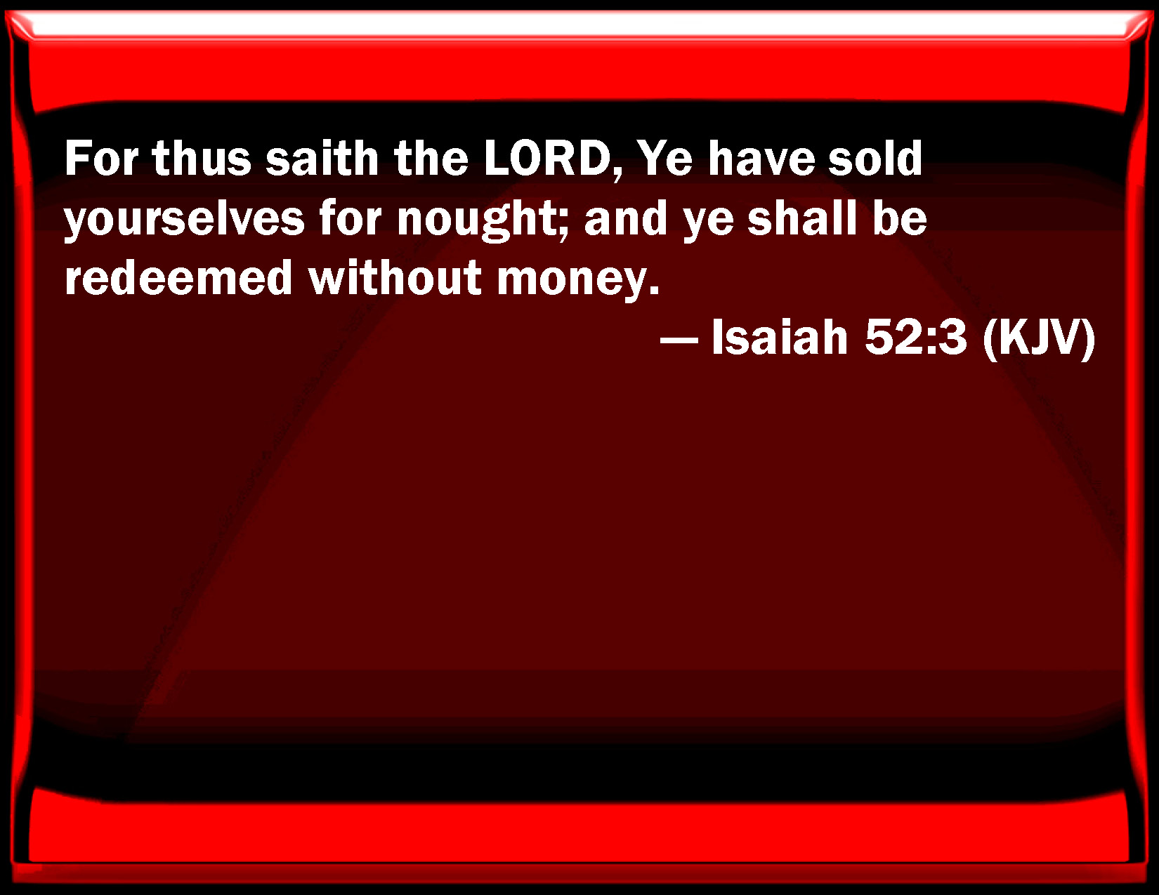 Isaiah 52 3 For Thus Said The LORD You Have Sold Yourselves For 