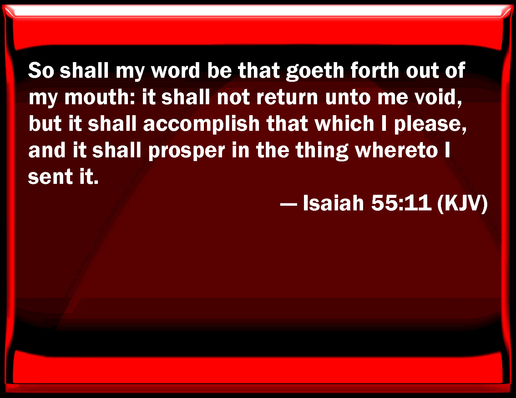 Isaiah 55 11 So Shall My Word Be That Goes Forth Out Of My Mouth It 