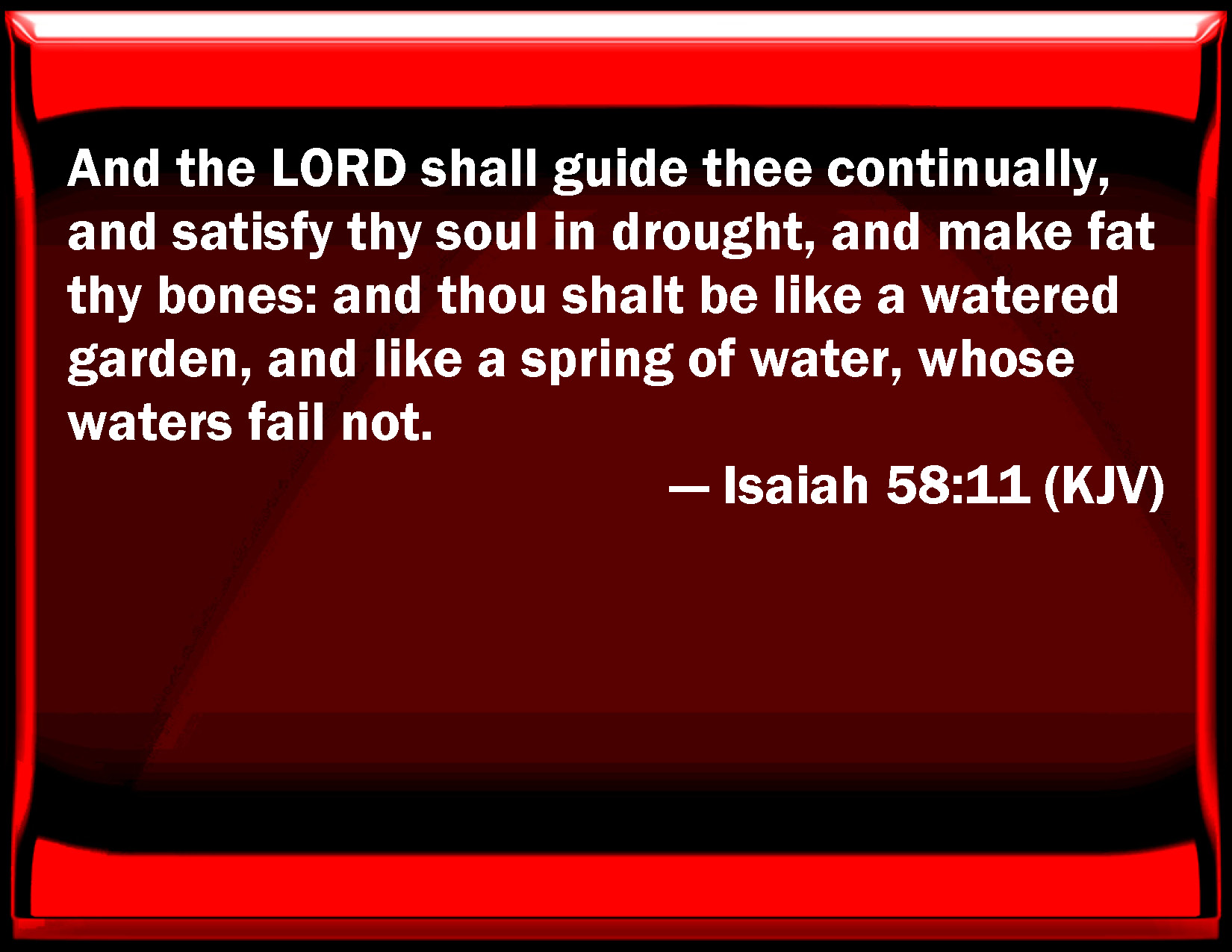 Isaiah 58 11 And The LORD Shall Guide You Continually And Satisfy Your 