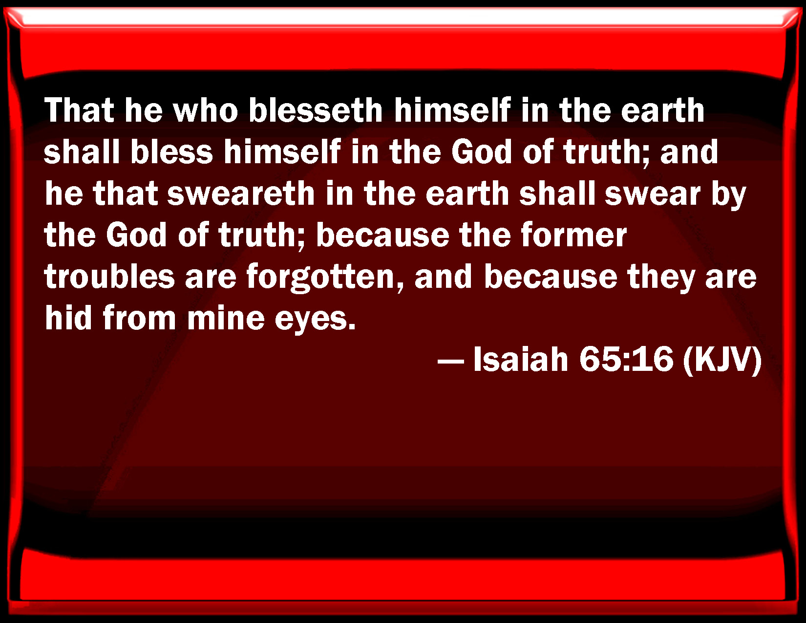 Isaiah 65 16 That He Who Blesses Himself In The Earth Shall Bless 