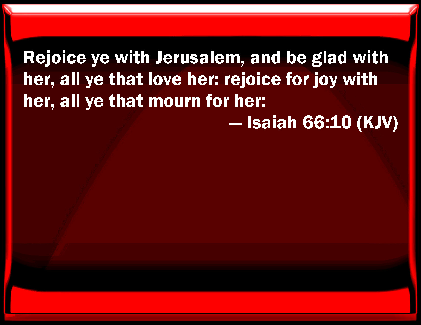 Isaiah 66 10 Rejoice You With Jerusalem And Be Glad With Her All You 