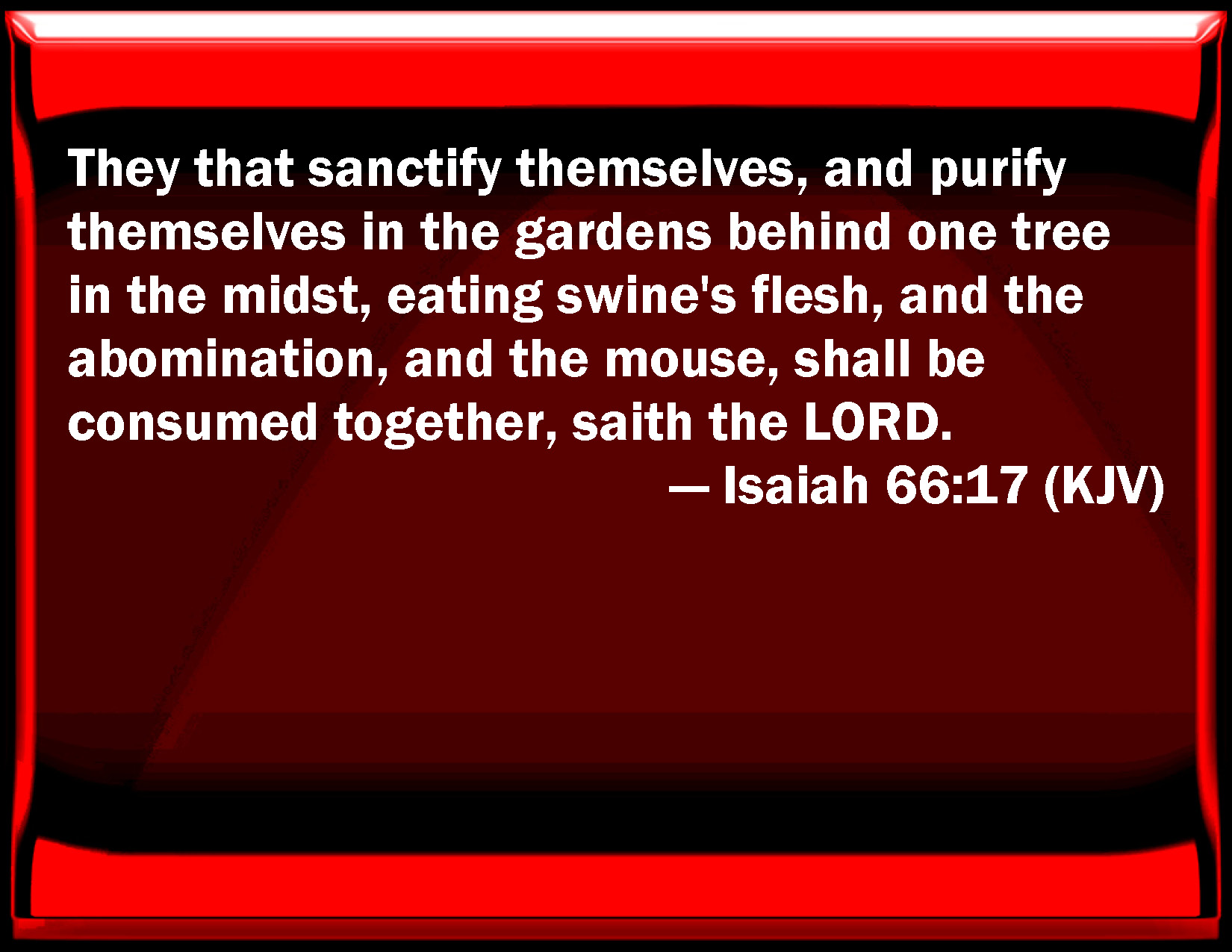 Isaiah 66 17 They That Sanctify Themselves And Purify Themselves In 