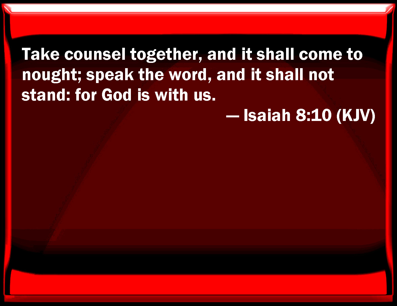 Isaiah 8 10 Take Counsel Together And It Shall Come To Nothing Speak 