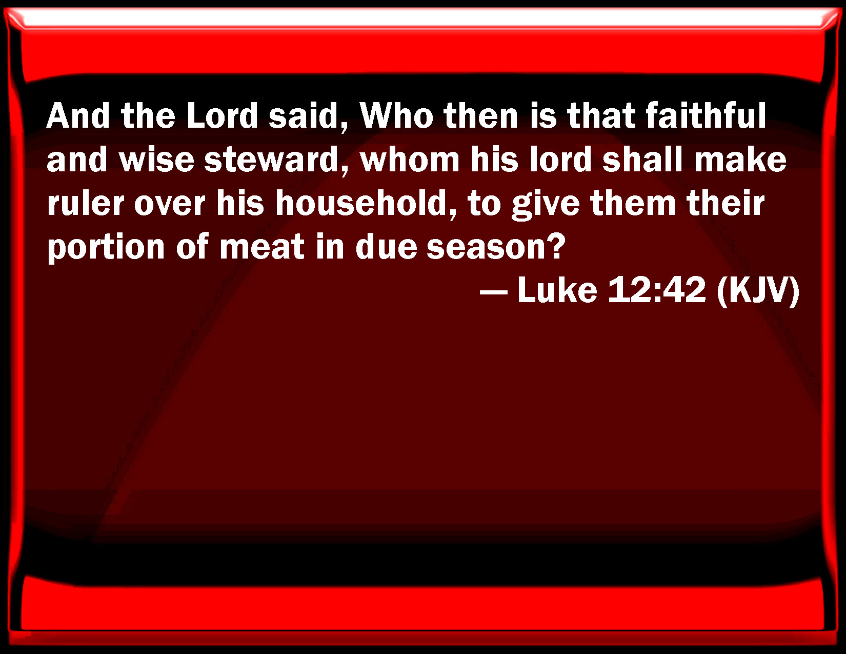 luke-12-42-and-the-lord-said-who-then-is-that-faithful-and-wise