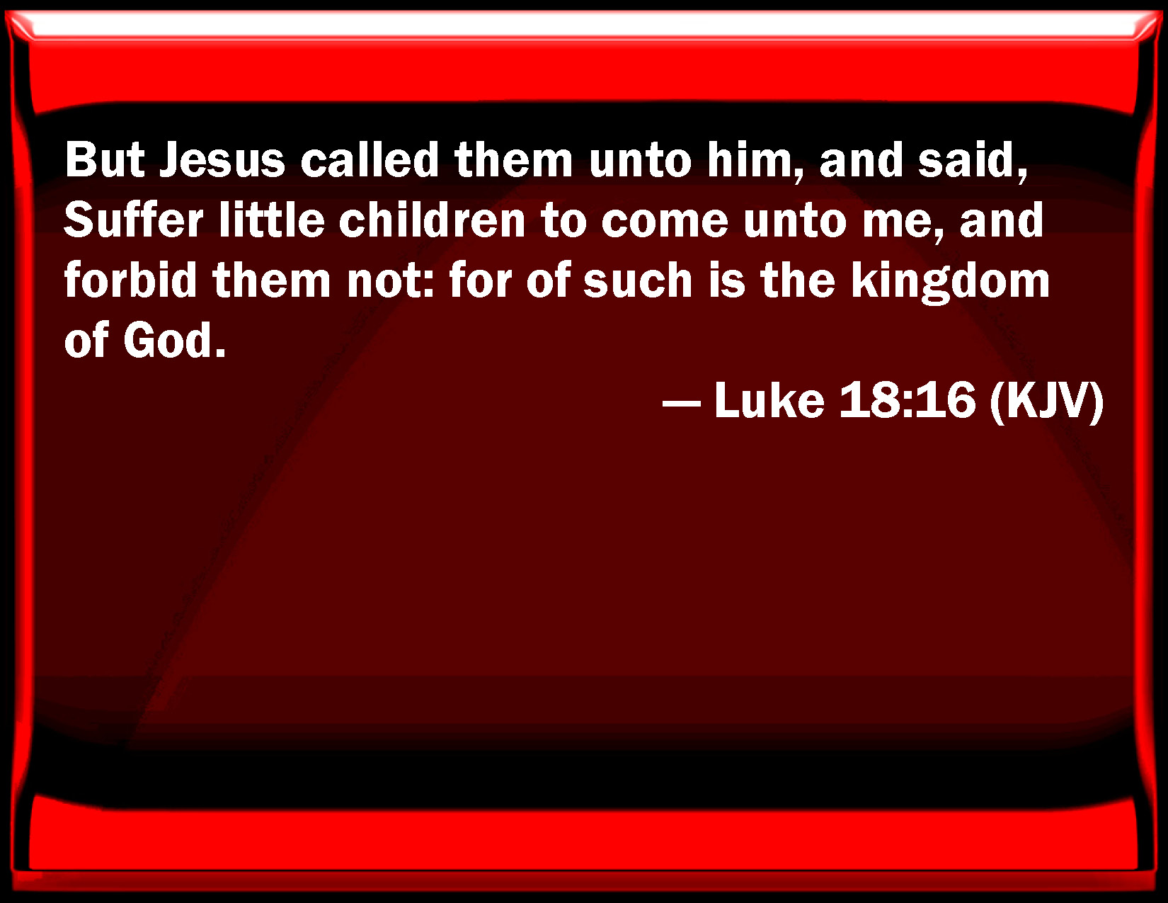Luke 18 16 But Jesus Called Them To Him And Said Suffer Little 