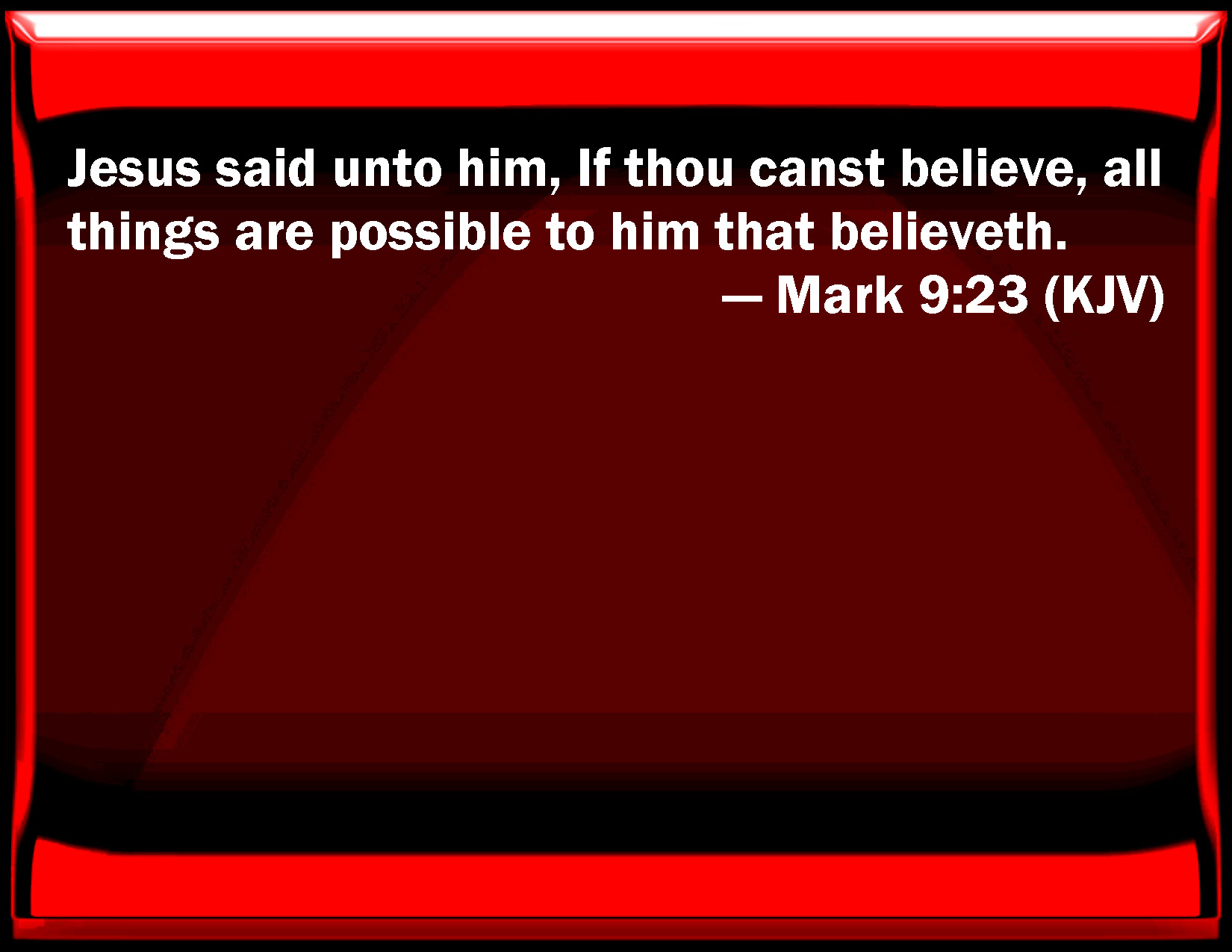 Mark 9 23 Jesus Said To Him If You Can Believe All Things Are