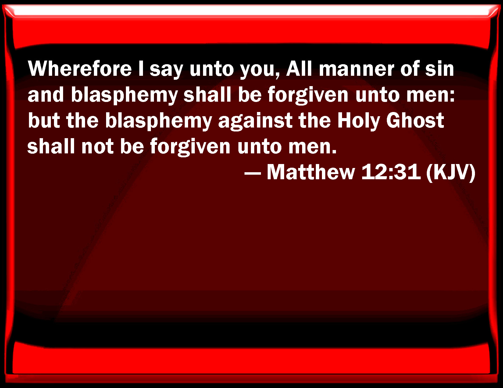 Matthew Why I Say To You All Manner Of Sin And Blasphemy Shall Be Forgiven To Men But