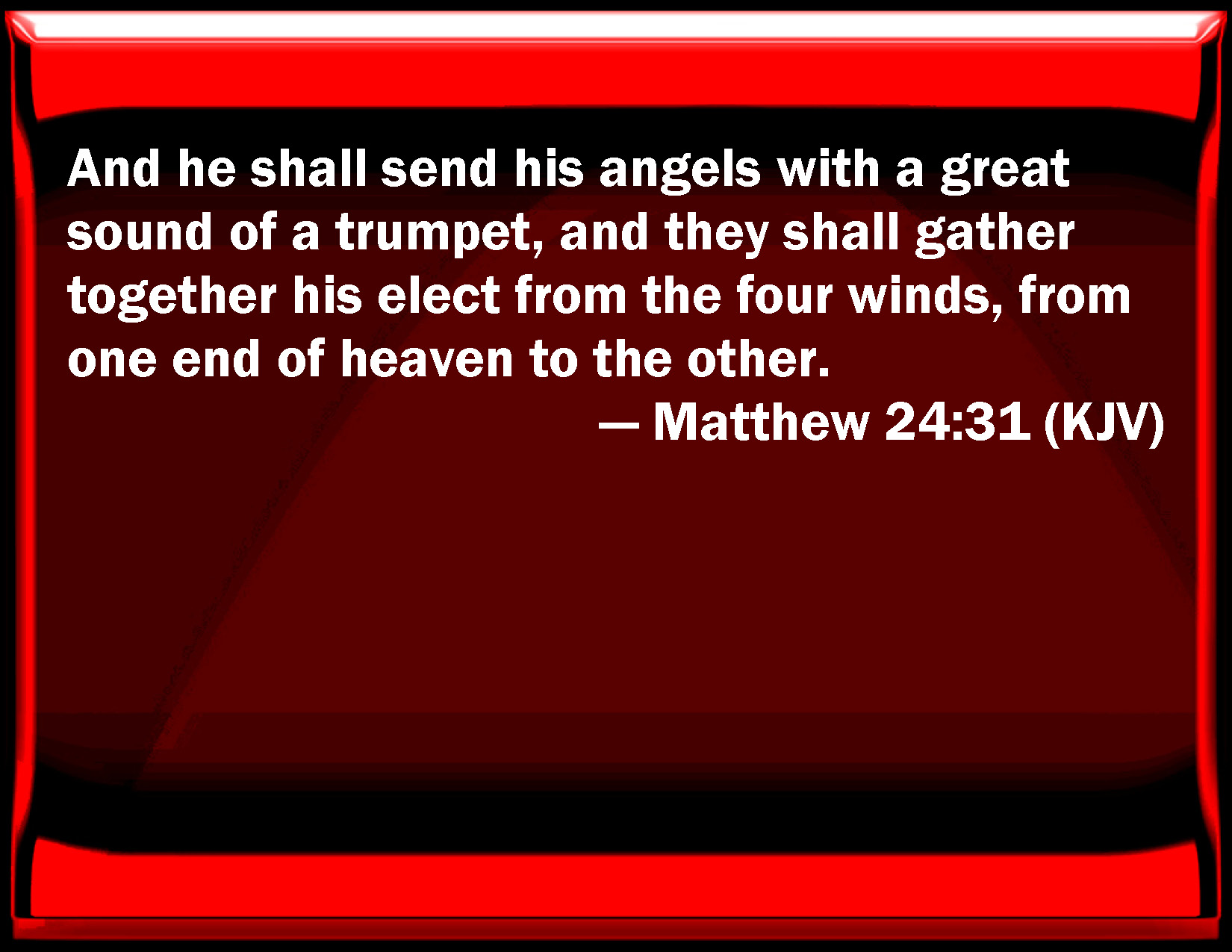 Matthew 24 31 And He Shall Send His Angels With A Great Sound Of A 