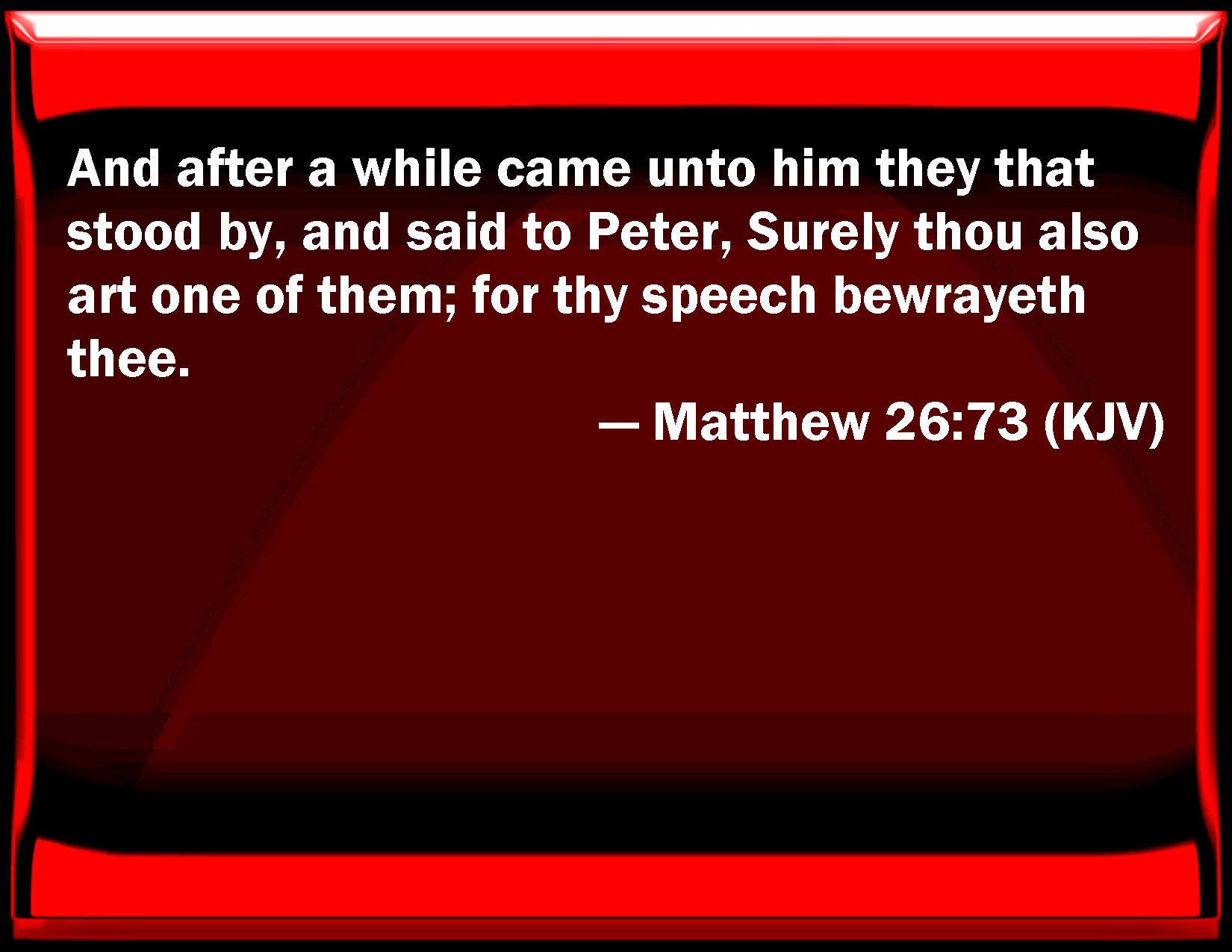 Matthew 26 73 And After A While Came To Him They That Stood By And 
