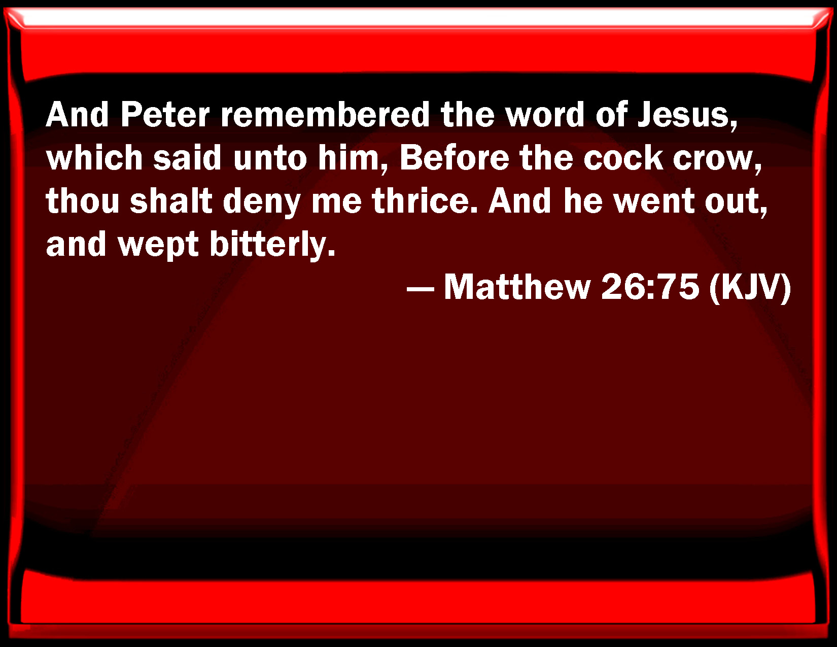 Matthew 26 75 And Peter Remembered The Word Of Jesus Which Said To Him 
