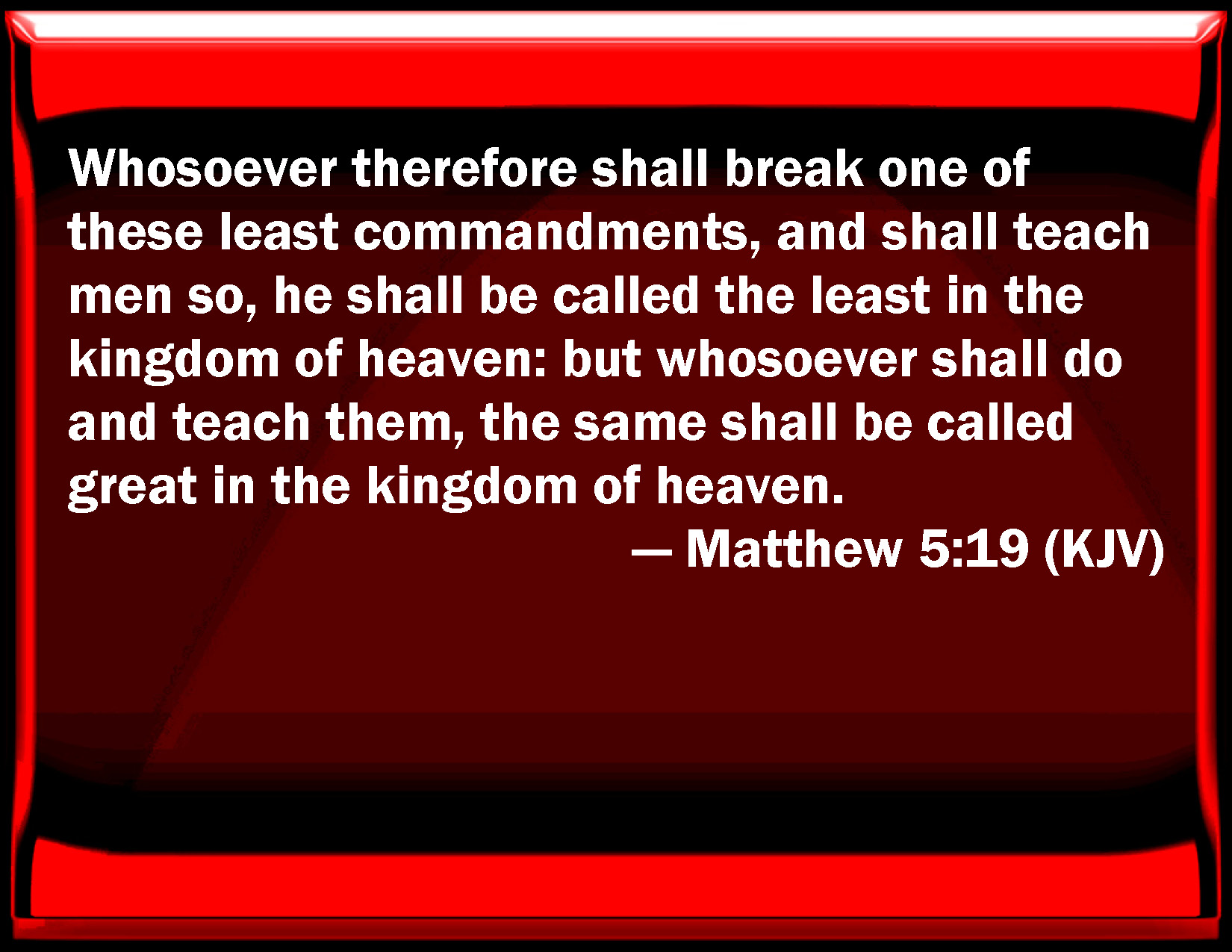 Matthew 5 19 Whoever Therefore Shall Break One Of These Least 