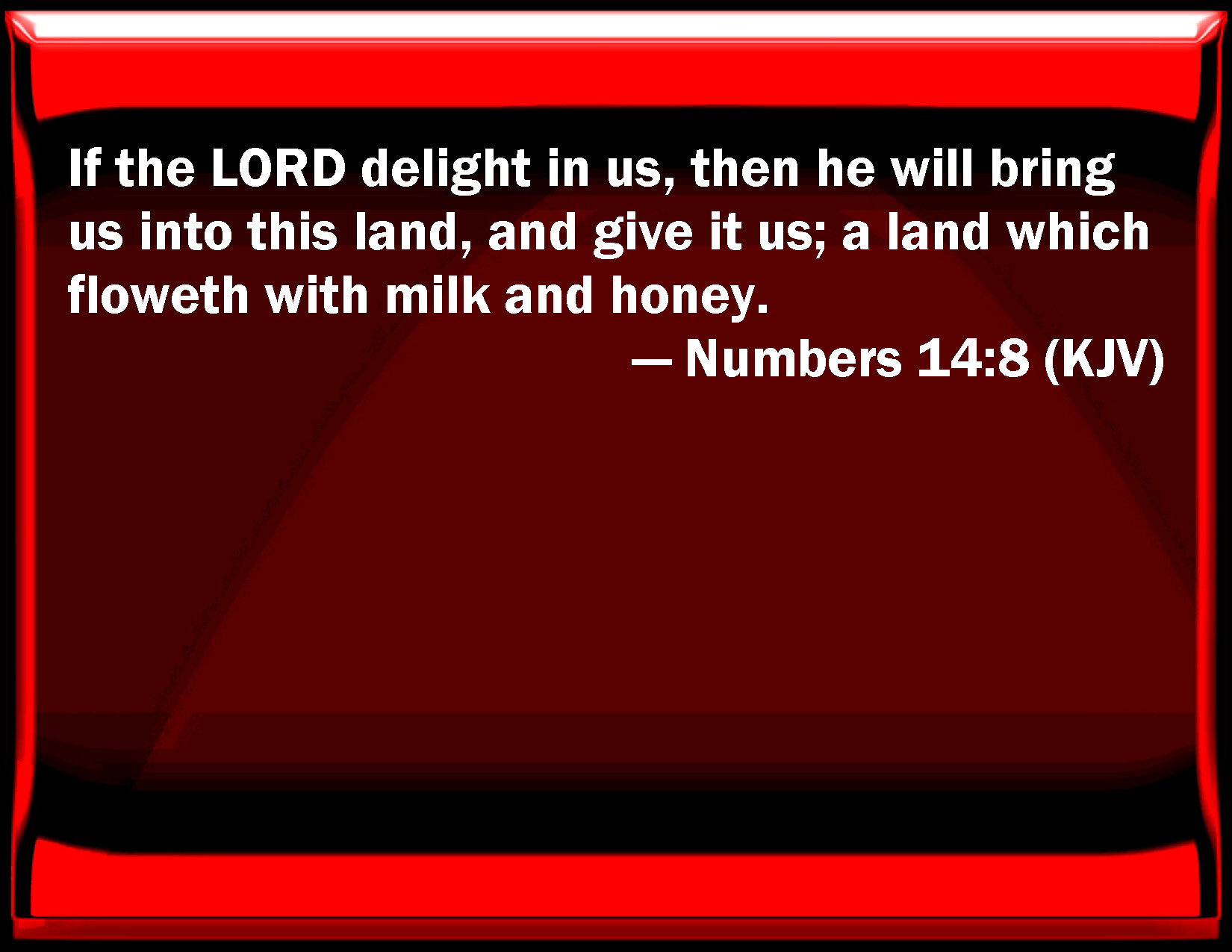 numbers-14-8-if-the-lord-delight-in-us-then-he-will-bring-us-into-this