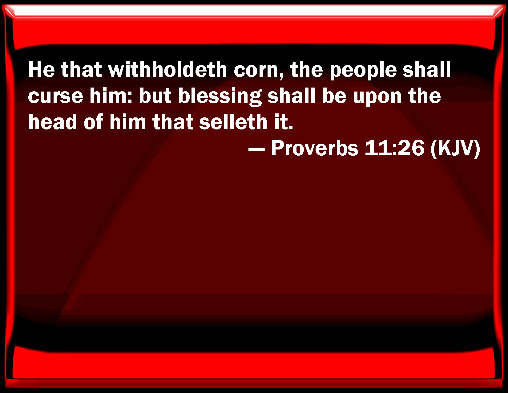 Proverbs 1126 He That Withholds Corn The People Shall Curse Him But Blessing Shall Be On The 