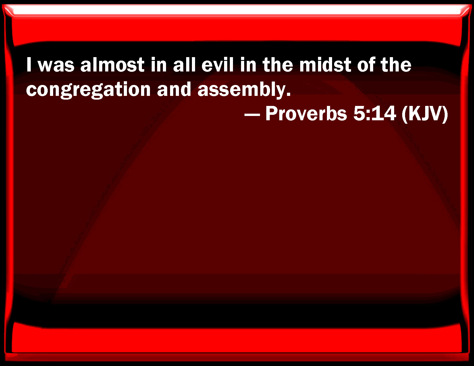 Proverbs 5 14 I Was Almost In All Evil In The Middle Of The 