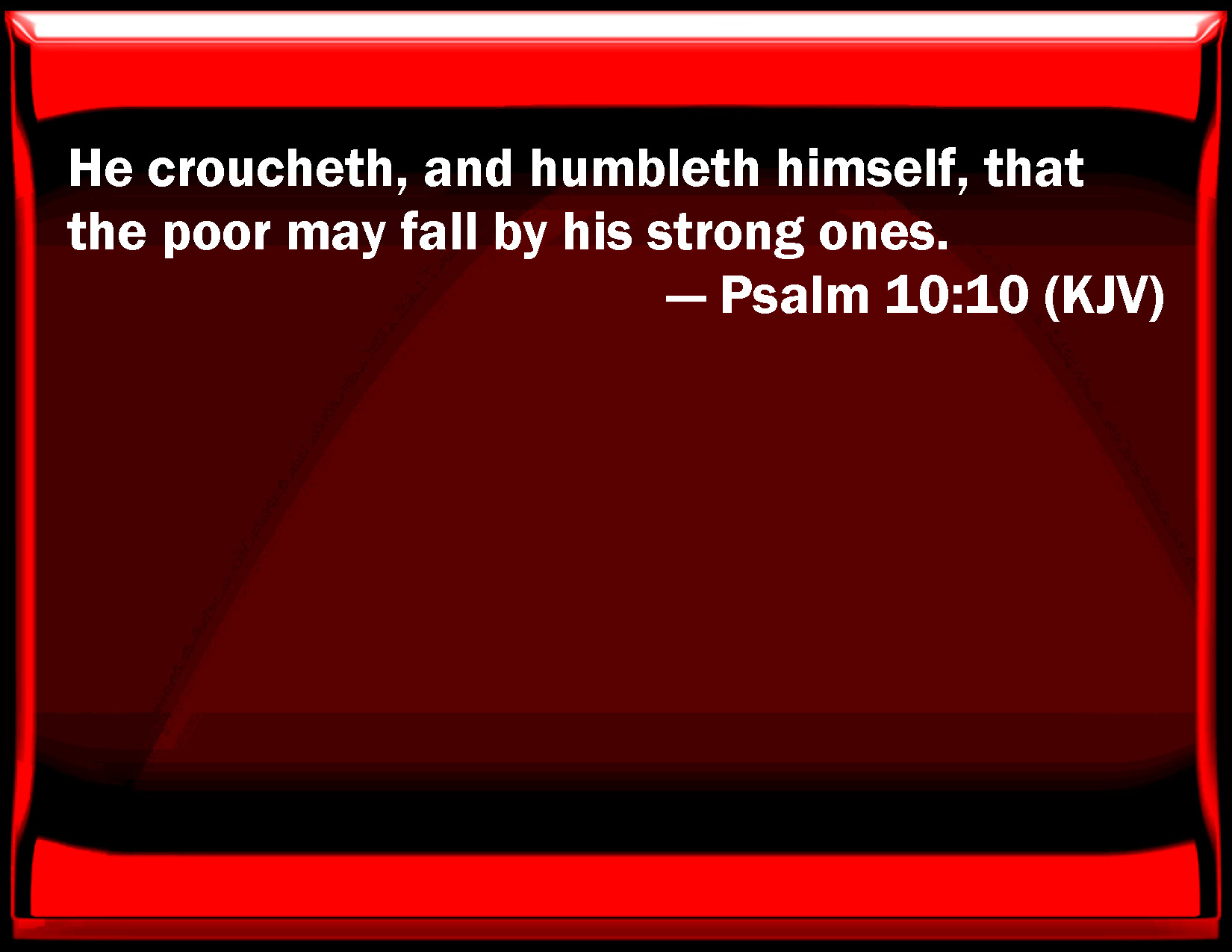 psalm-10-10-he-crouches-and-humbles-himself-that-the-poor-may-fall-by