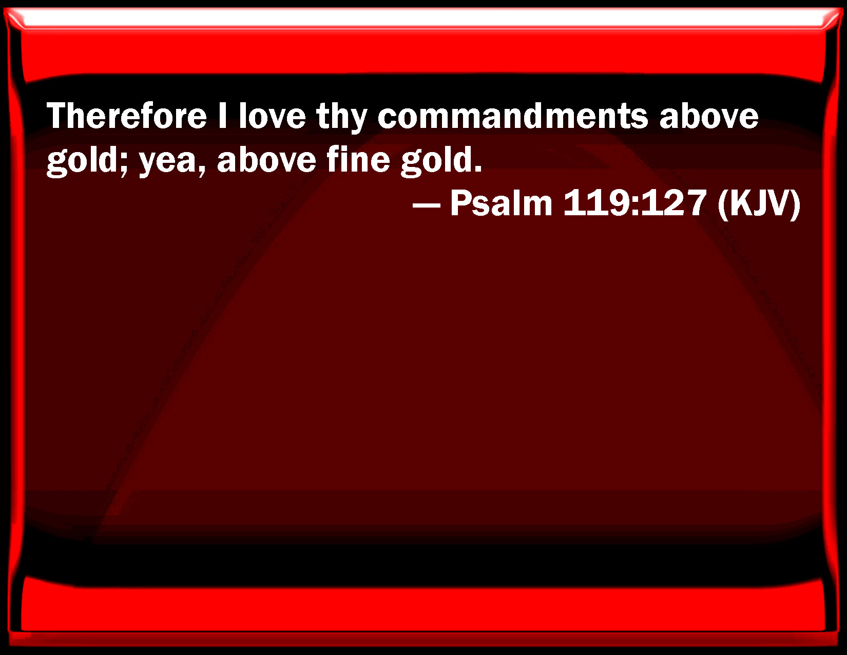 psalm-119-127-therefore-i-love-your-commandments-above-gold-yes-above