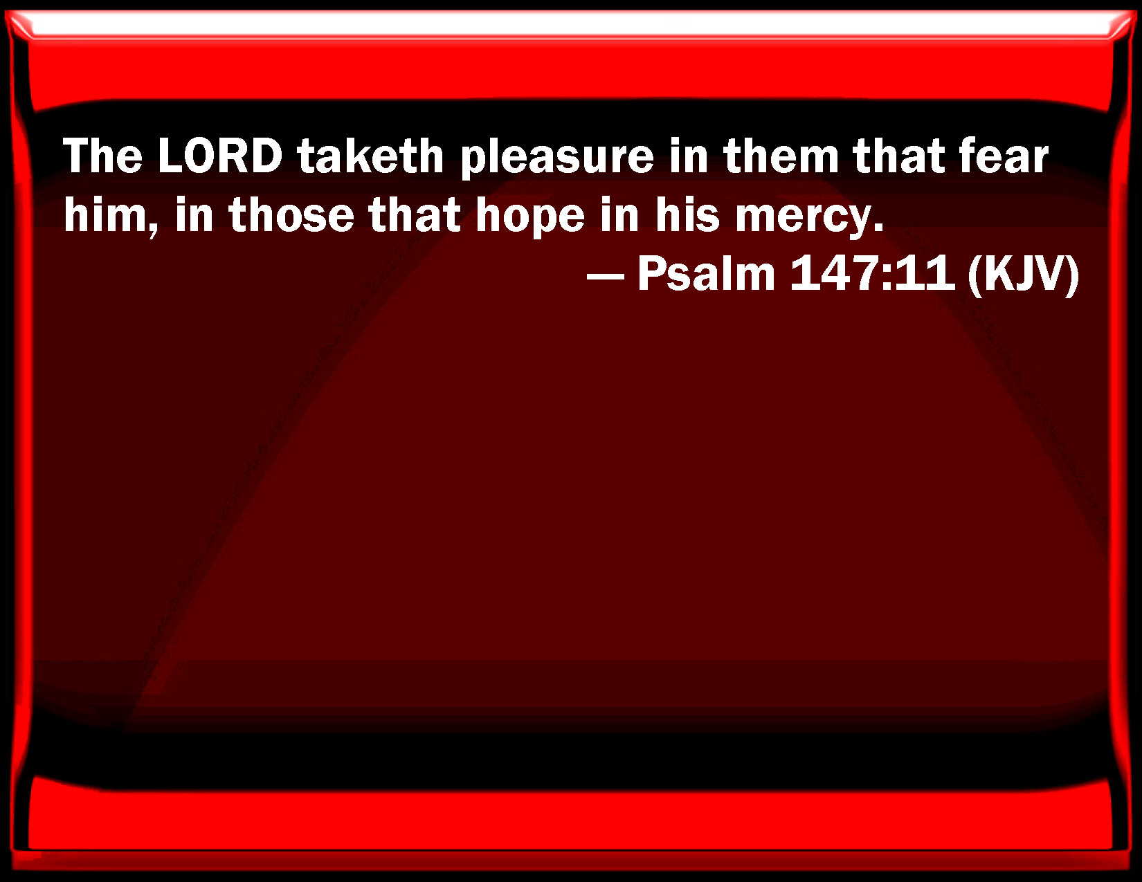 Psalm 147 11 The LORD Takes Pleasure In Them That Fear Him In Those 
