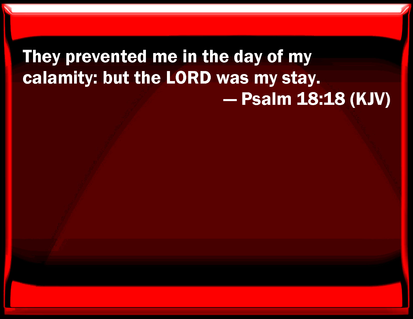 psalm-18-18-they-prevented-me-in-the-day-of-my-calamity-but-the-lord