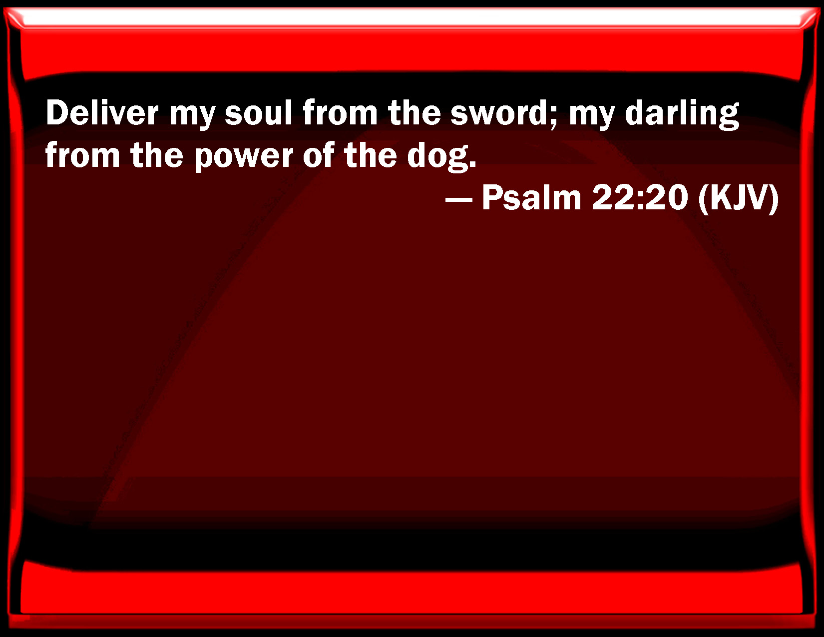 Psalm 22 20 Deliver My Soul From The Sword My Darling From The Power 