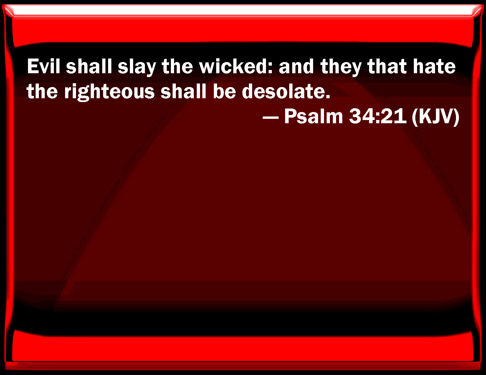 psalm-34-21-evil-shall-slay-the-wicked-and-they-that-hate-the