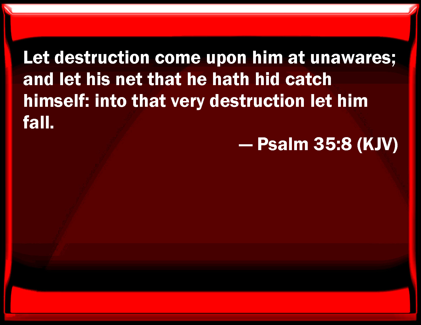 Psalm 35 8 Let Destruction Come On Him At Unawares And Let His Net 