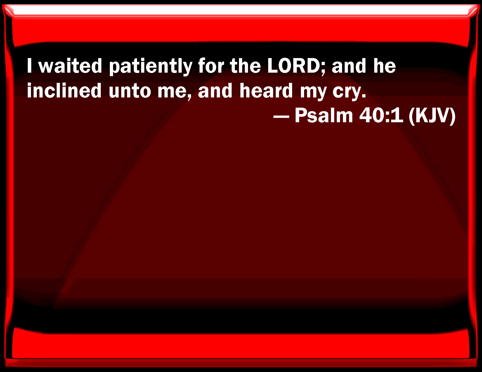 Psalm 40 1 I Waited Patiently For The LORD And He Inclined To Me And 