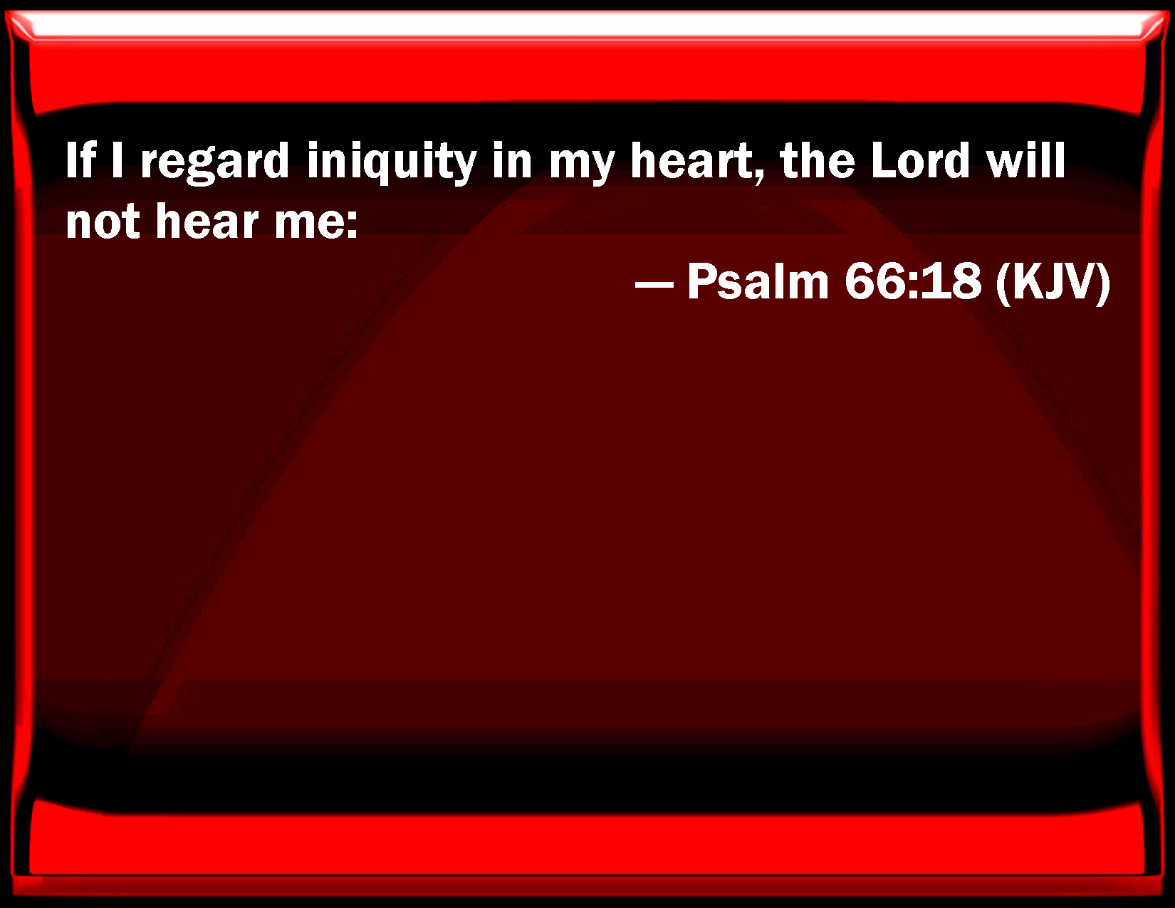 psalm-66-18-if-i-regard-iniquity-in-my-heart-the-lord-will-not-hear-me