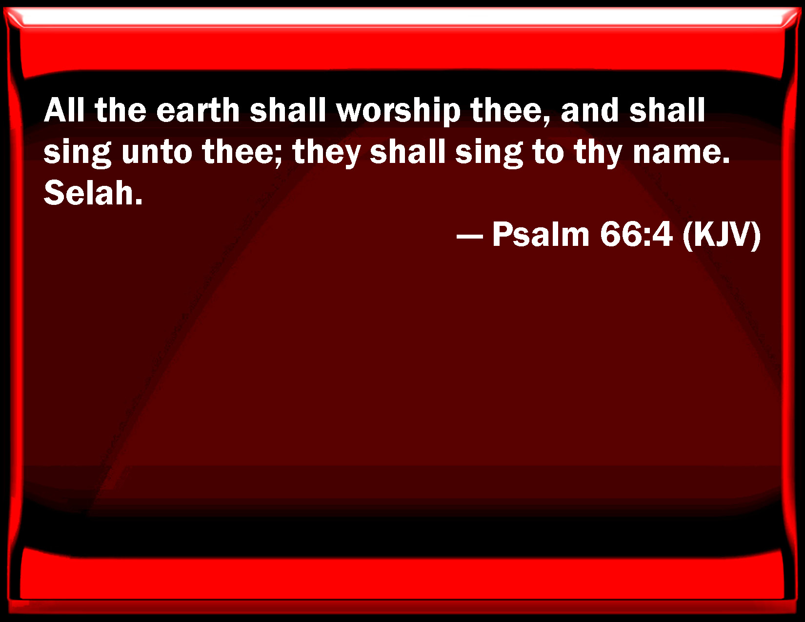 psalm-66-4-all-the-earth-shall-worship-you-and-shall-sing-to-you-they