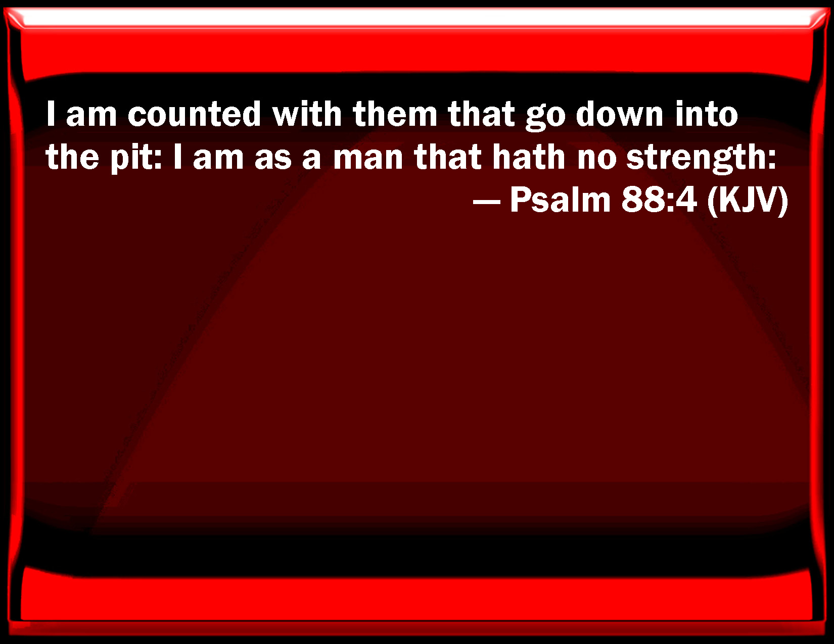 psalm-88-4-i-am-counted-with-them-that-go-down-into-the-pit-i-am-as-a