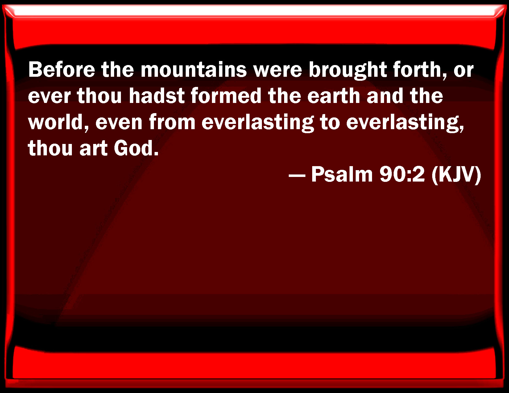 psalm-90-2-before-the-mountains-were-brought-forth-or-ever-you-had