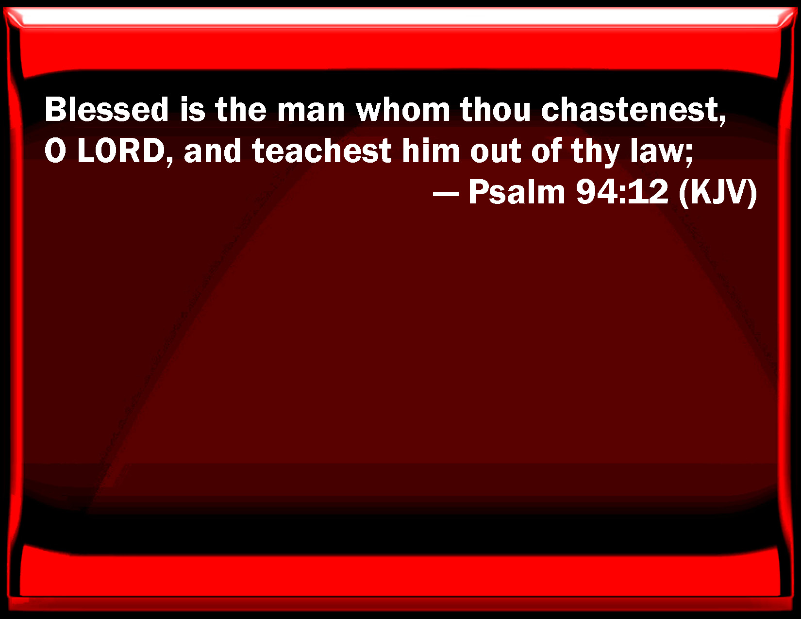 psalm-94-12-blessed-is-the-man-whom-you-chasten-o-lord-and-teach-him