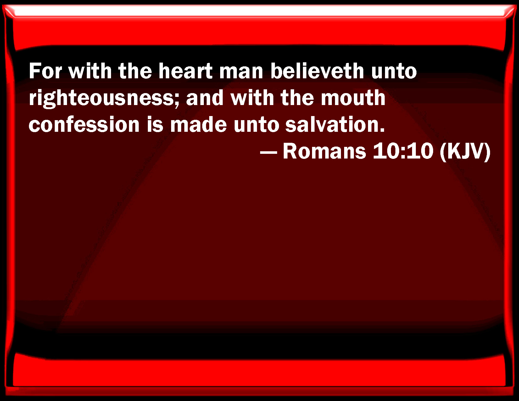 Romans 10 10 For With The Heart Man Believes To Righteousness And With 