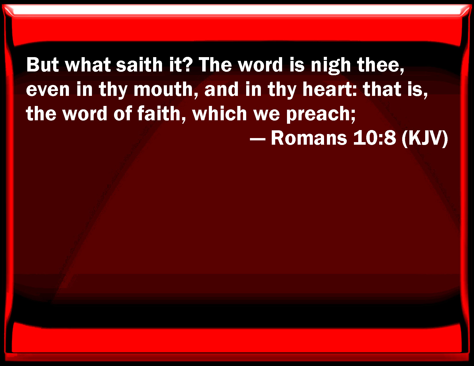 Romans 10 8 But What Said It The Word Is Near You Even In Your Mouth 